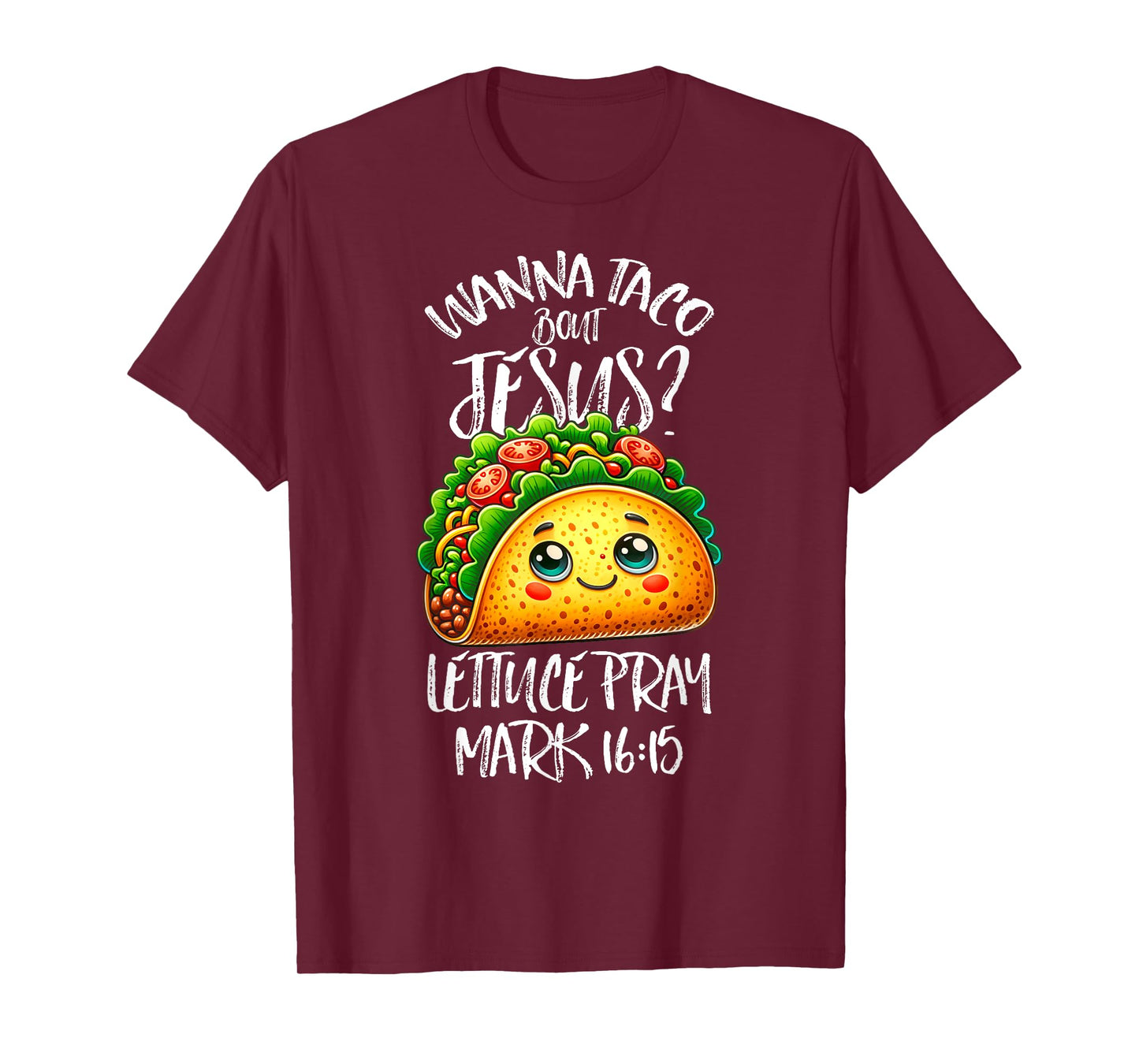 Funny Wanna Taco Bout Jesus Christian Humor Tee Letucce Pray T-Shirt