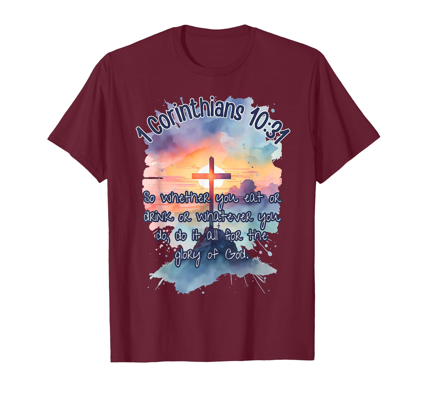The Glory of God Corinthians 10:31 Art Religious Bible Verse T-Shirt