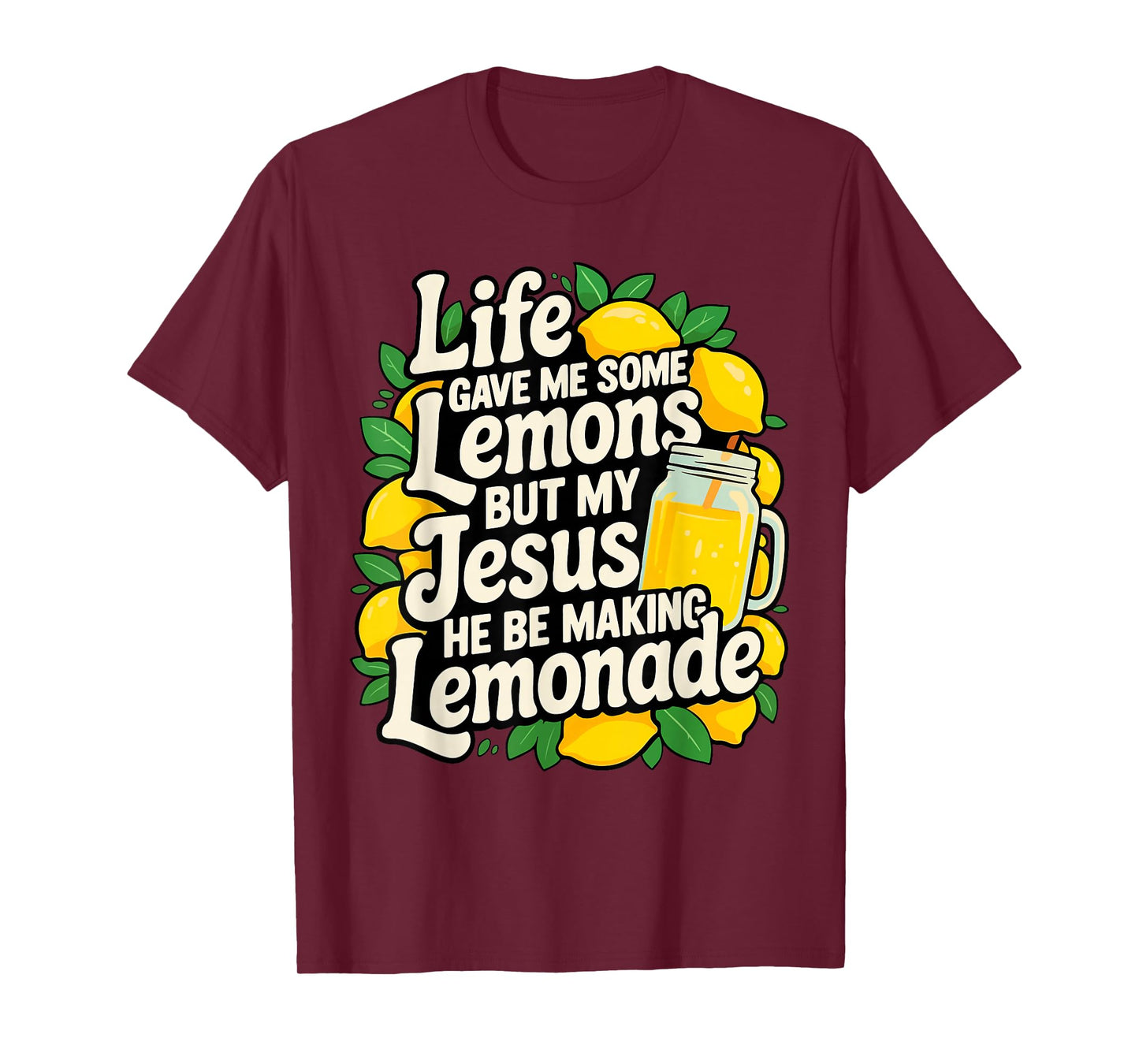 Life Gave Me Lemons But Jesus Makes Lemonade Faithful T-Shirt