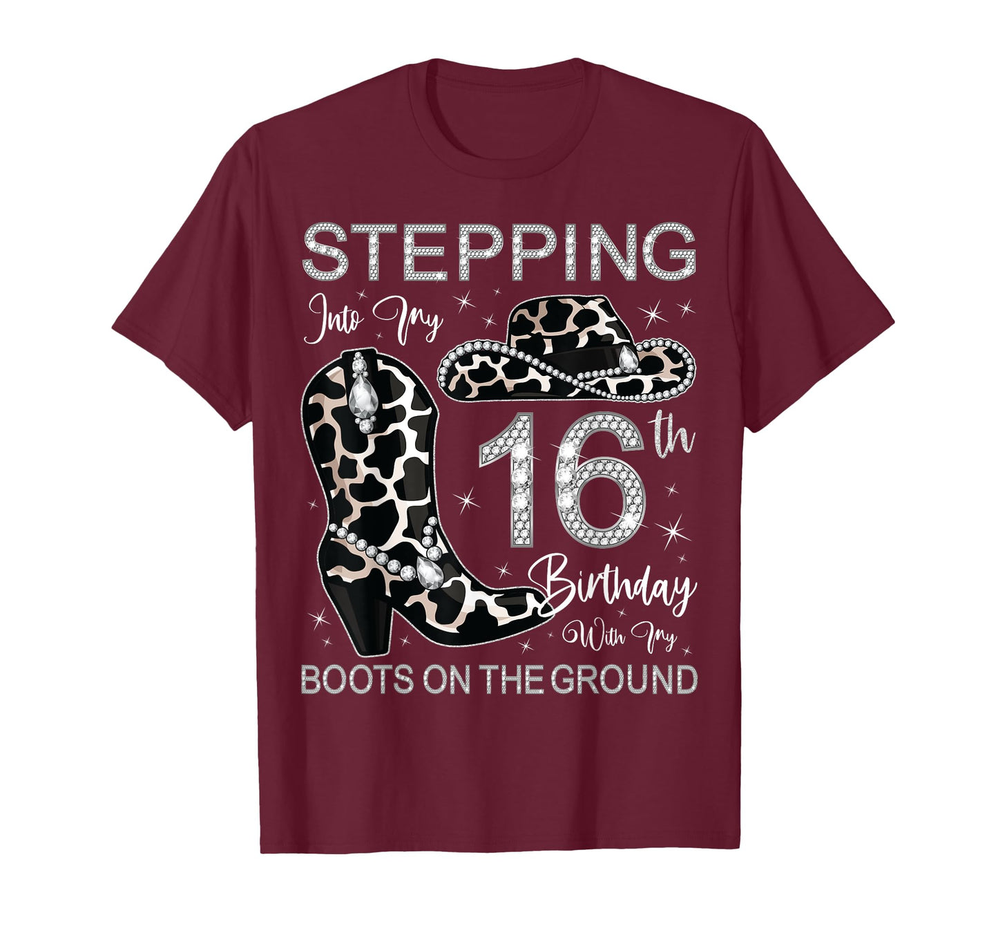 Stepping Into My 16th Birthday With My Boots On The Ground T-Shirt