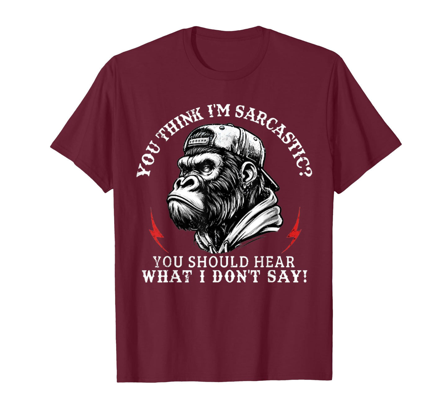 You Think I’m Sarcastic You Should Hear Funny Monkey T-Shirt