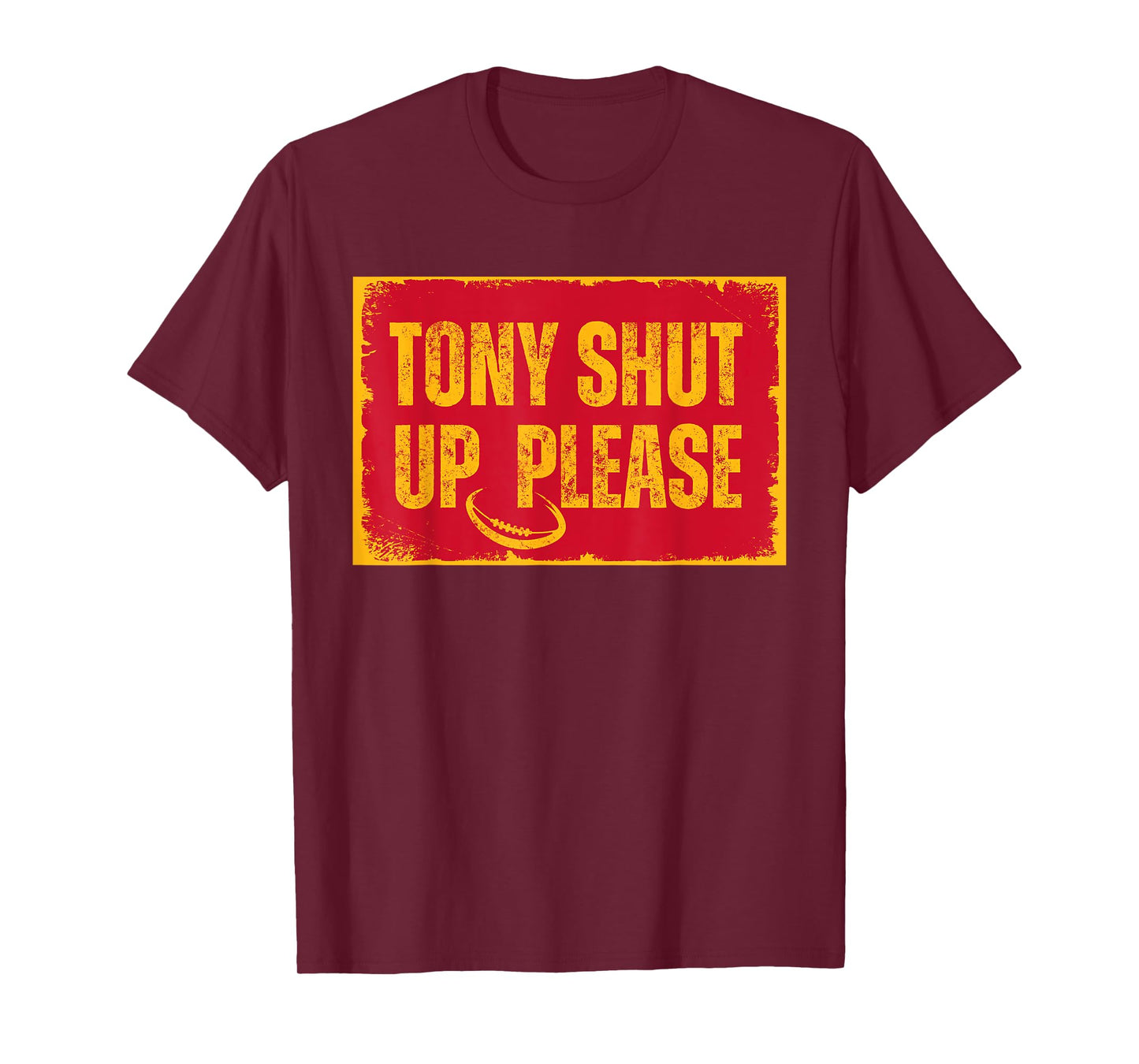 Sarcastic football quote tony shut up please T-Shirt