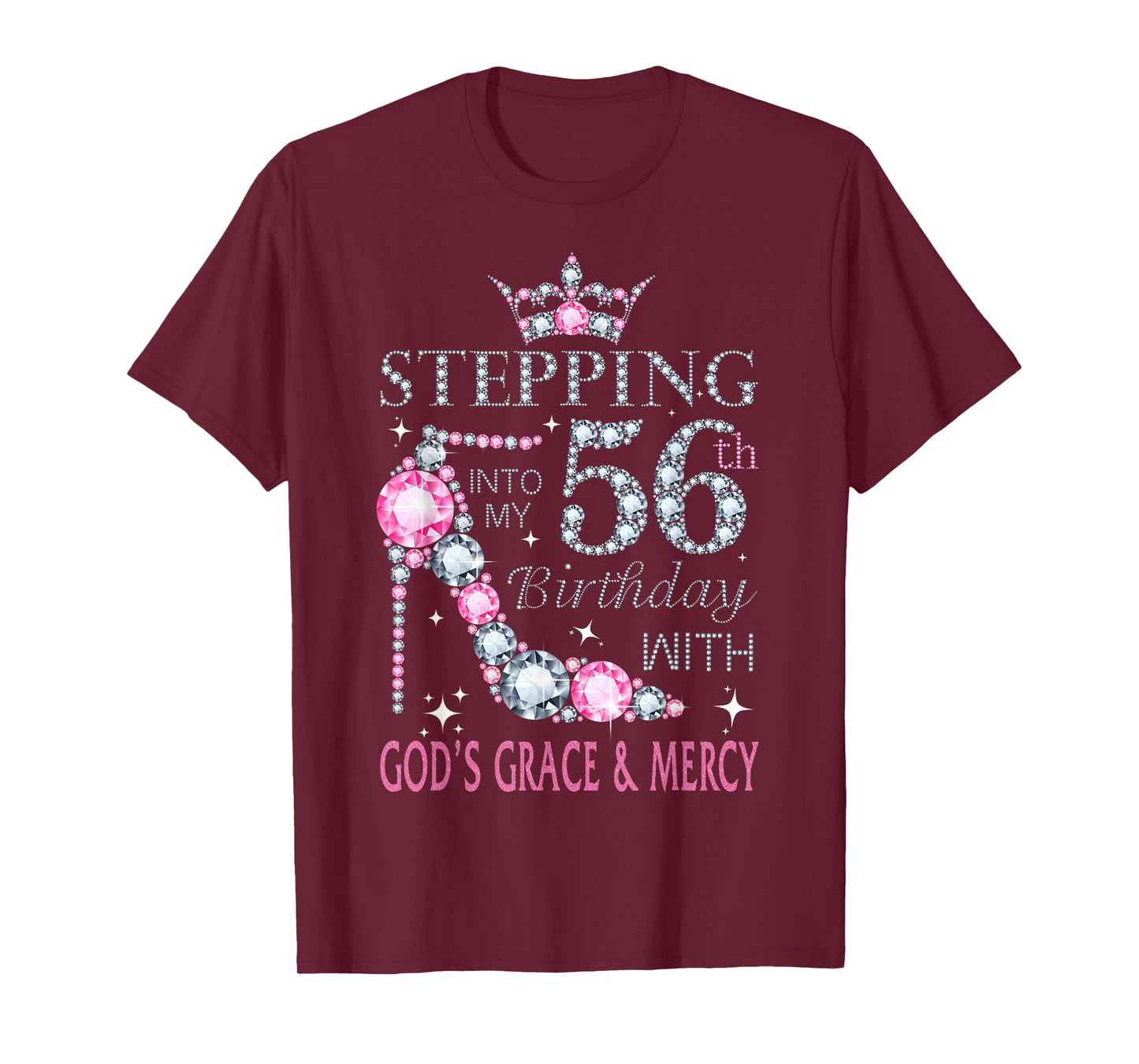 Stepping into my 56th birthday with God's grace & Mercy Lady T-Shirt
