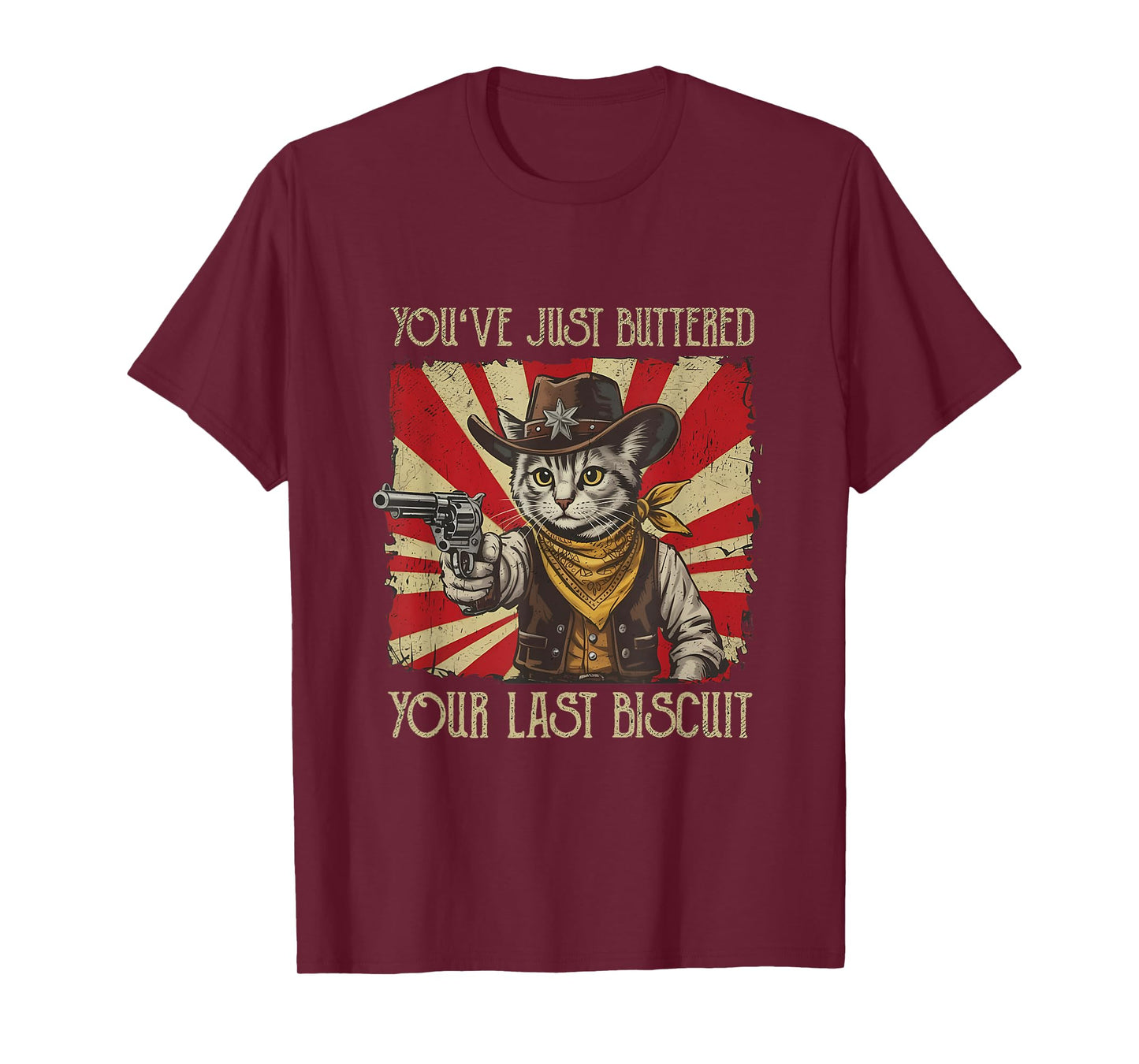 You've Just Buttered Your Last Biscuit Western Cowboy Cat T-Shirt