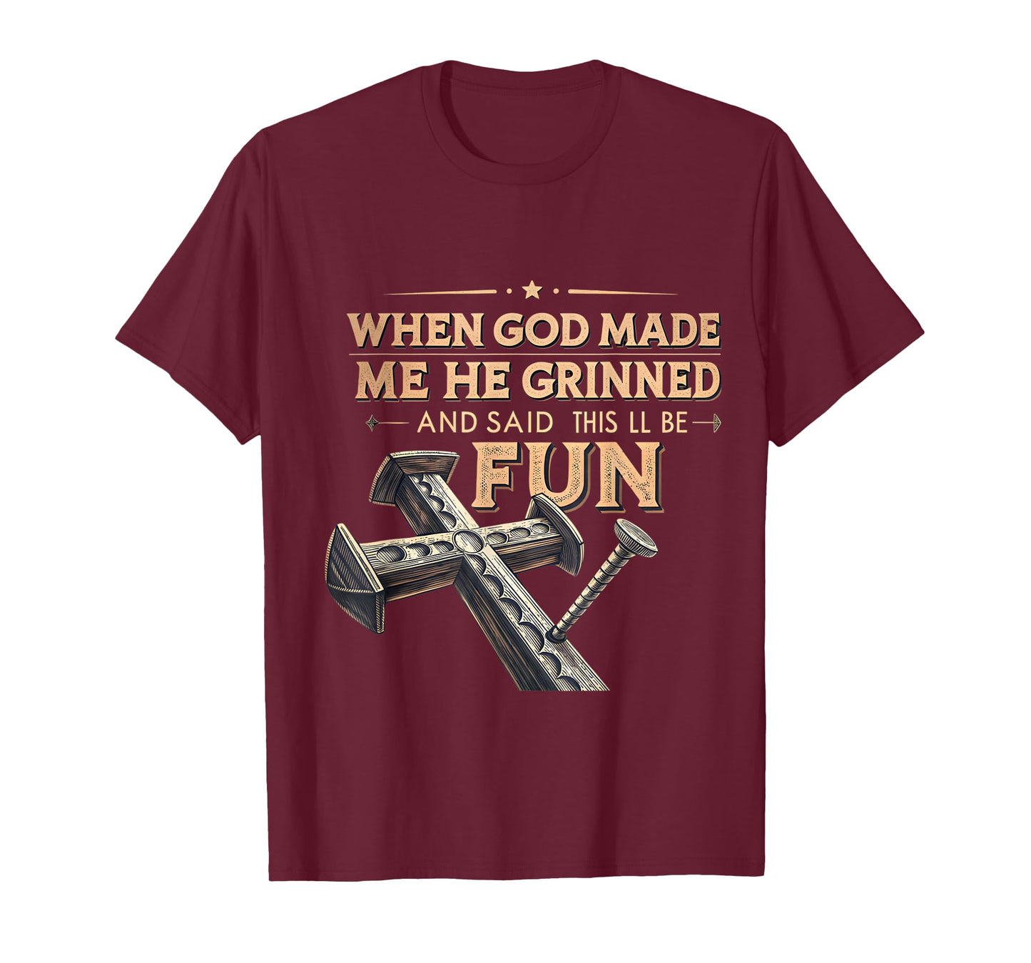 When God Made Me He Grinned and Said Funny Christian T-Shirt