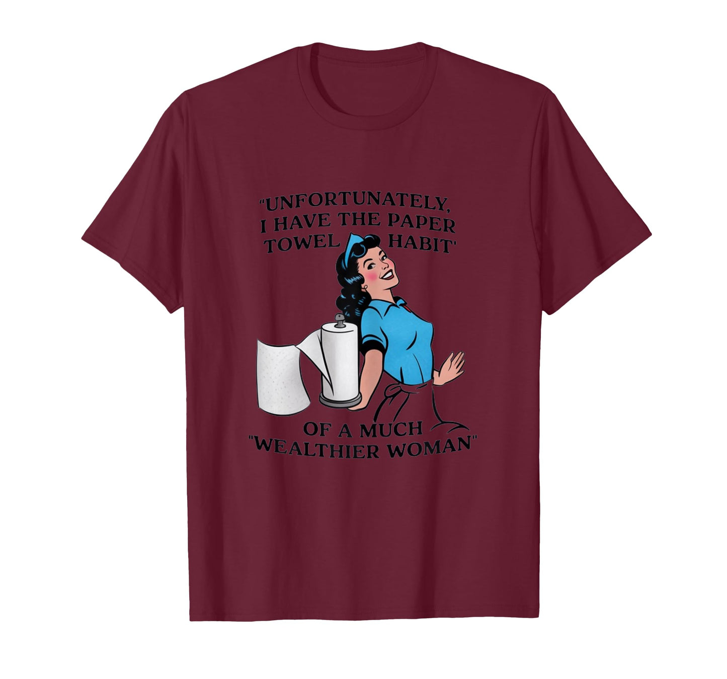 Paper Towel Habit Funny Retro Housewife T-Shirt