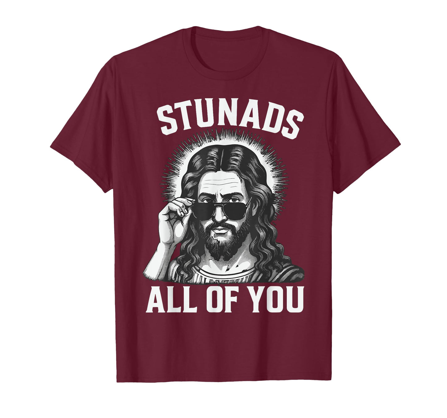Stunads All Of You Jesus T-Shirt