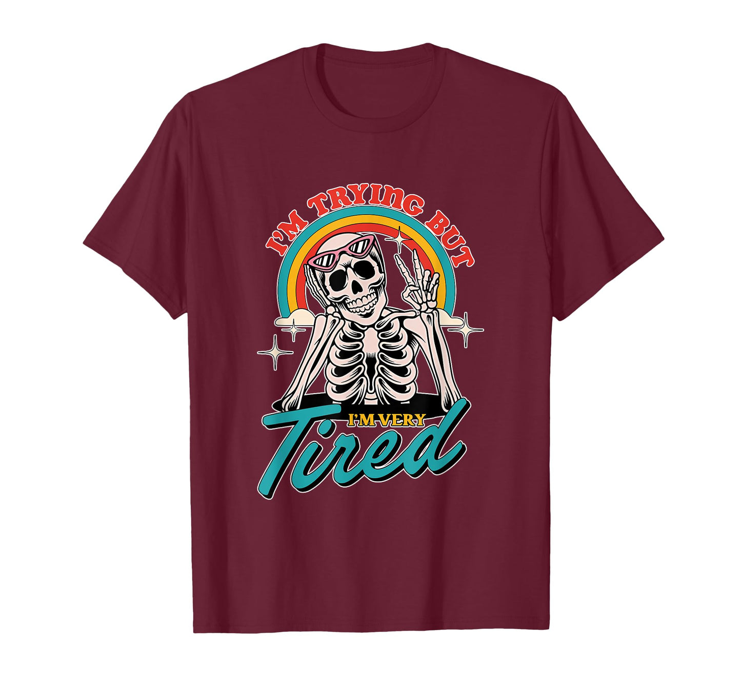 I'm Trying But I'm Very Tired Funny Skeleton T-Shirt