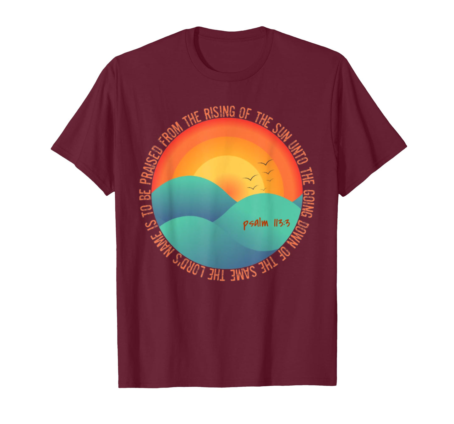 Psalm 113:3 From The Rising Of The Sun Bible Verse T-Shirt