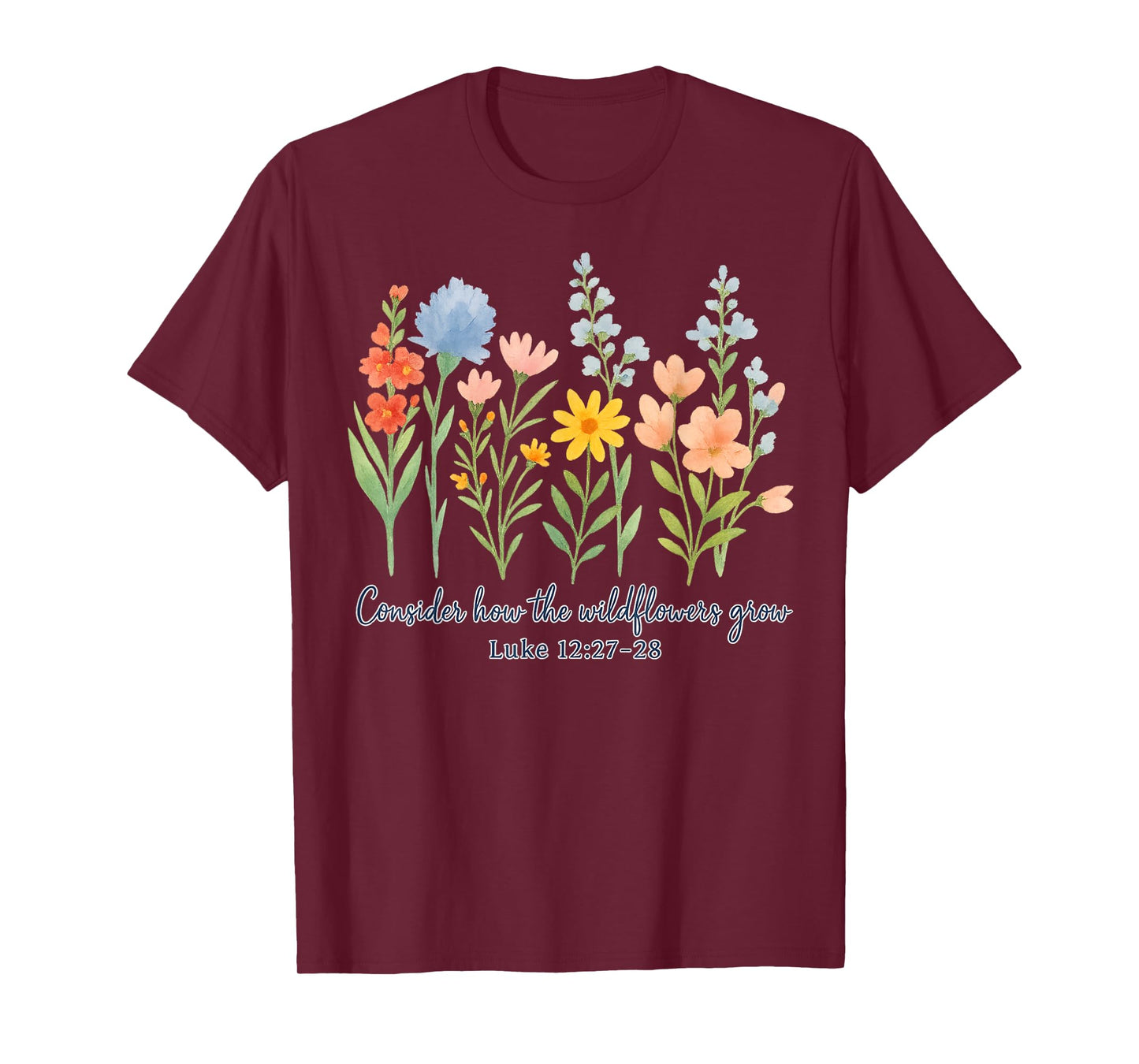 Consider How The Wildflowers Grow Jesus God Christian Floral T-Shirt