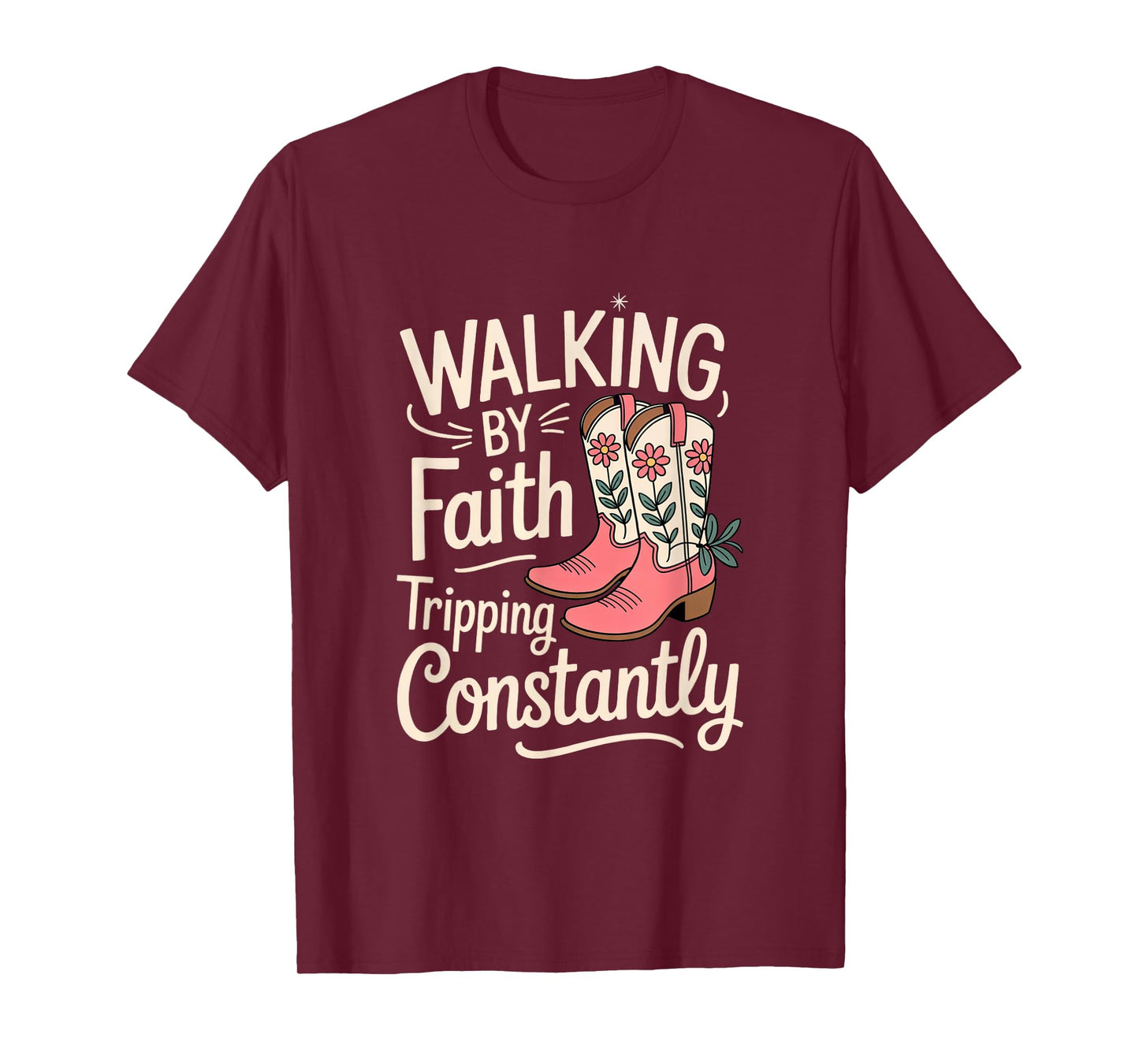Western Cowgirl Boots Walking by Faith Tripping Constantly T-Shirt