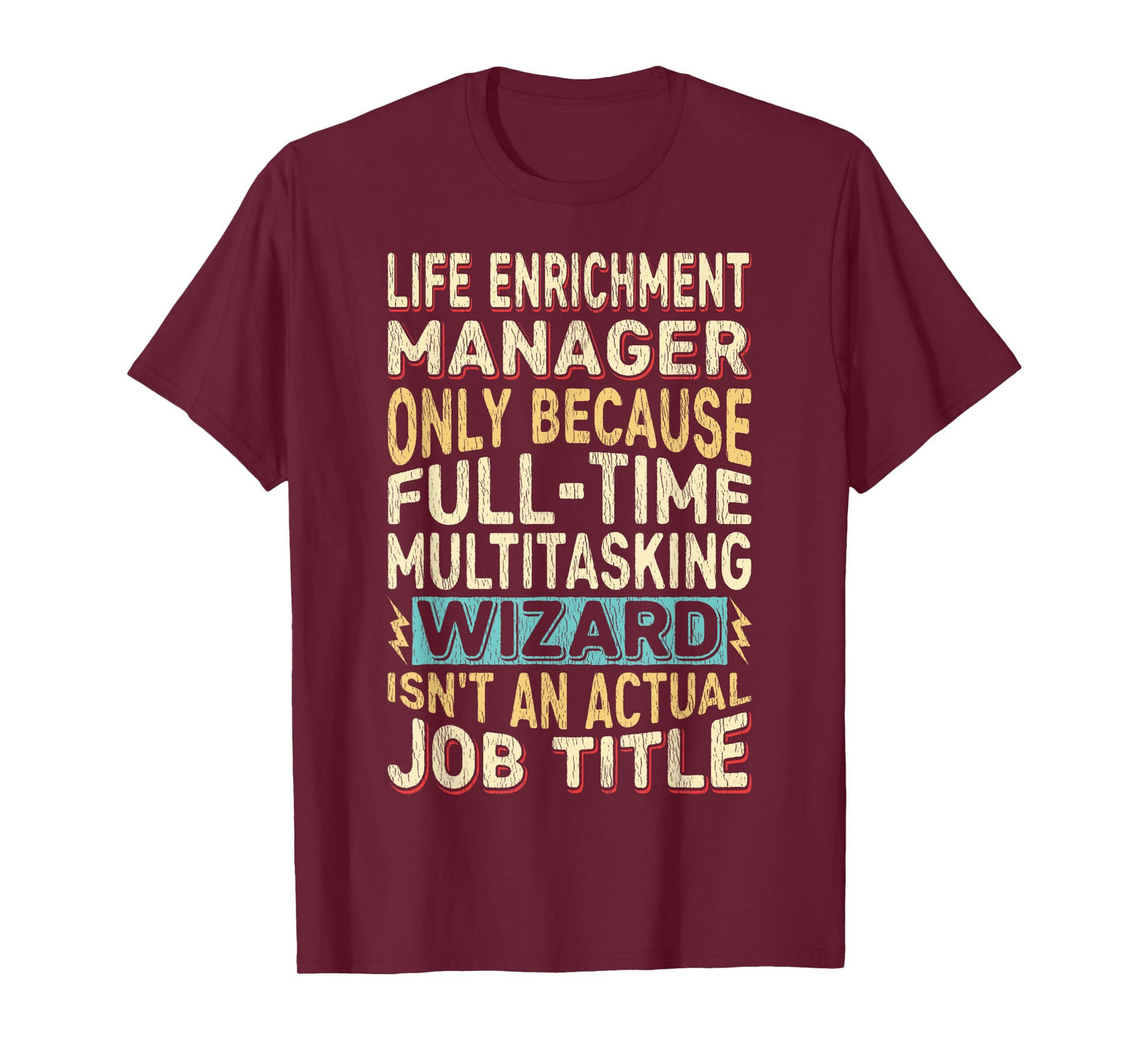 Wizard Job Title Quote - Funny Life Enrichment Manager T-Shirt