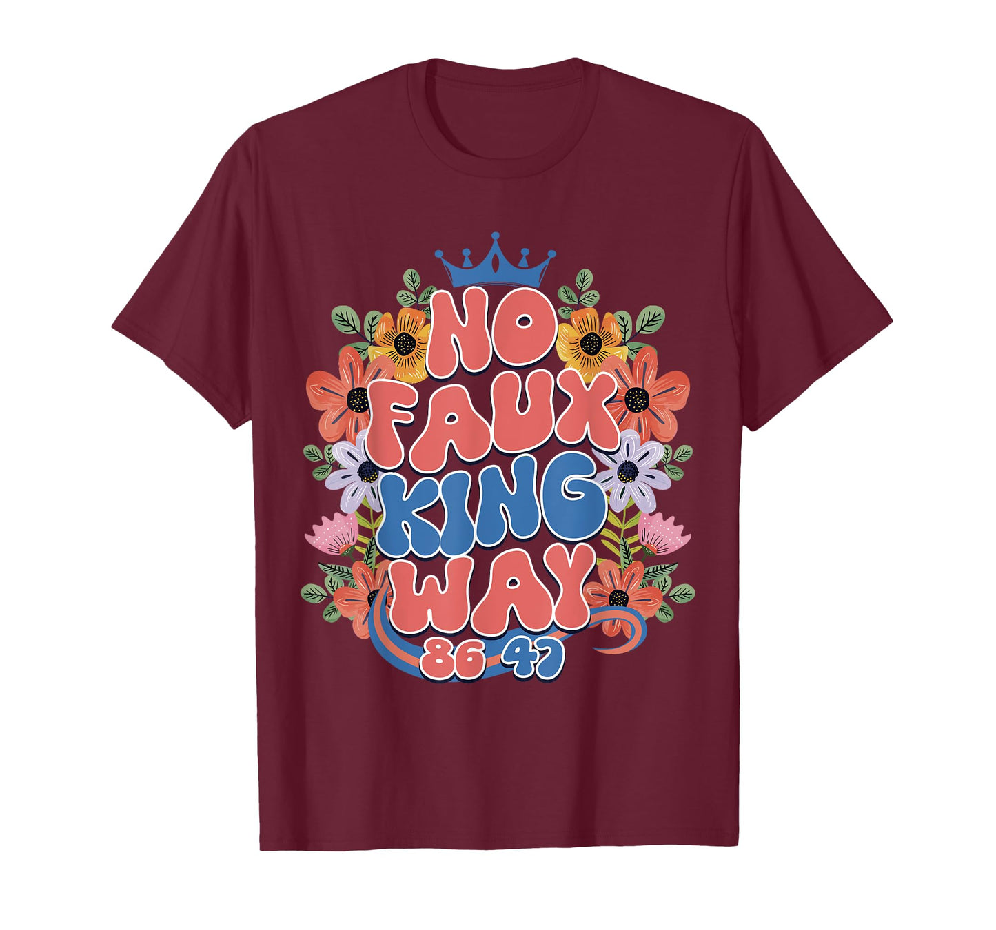 No Faux King Way 86/47 Resist 70s Retro Floral Shirt Womens T-Shirt
