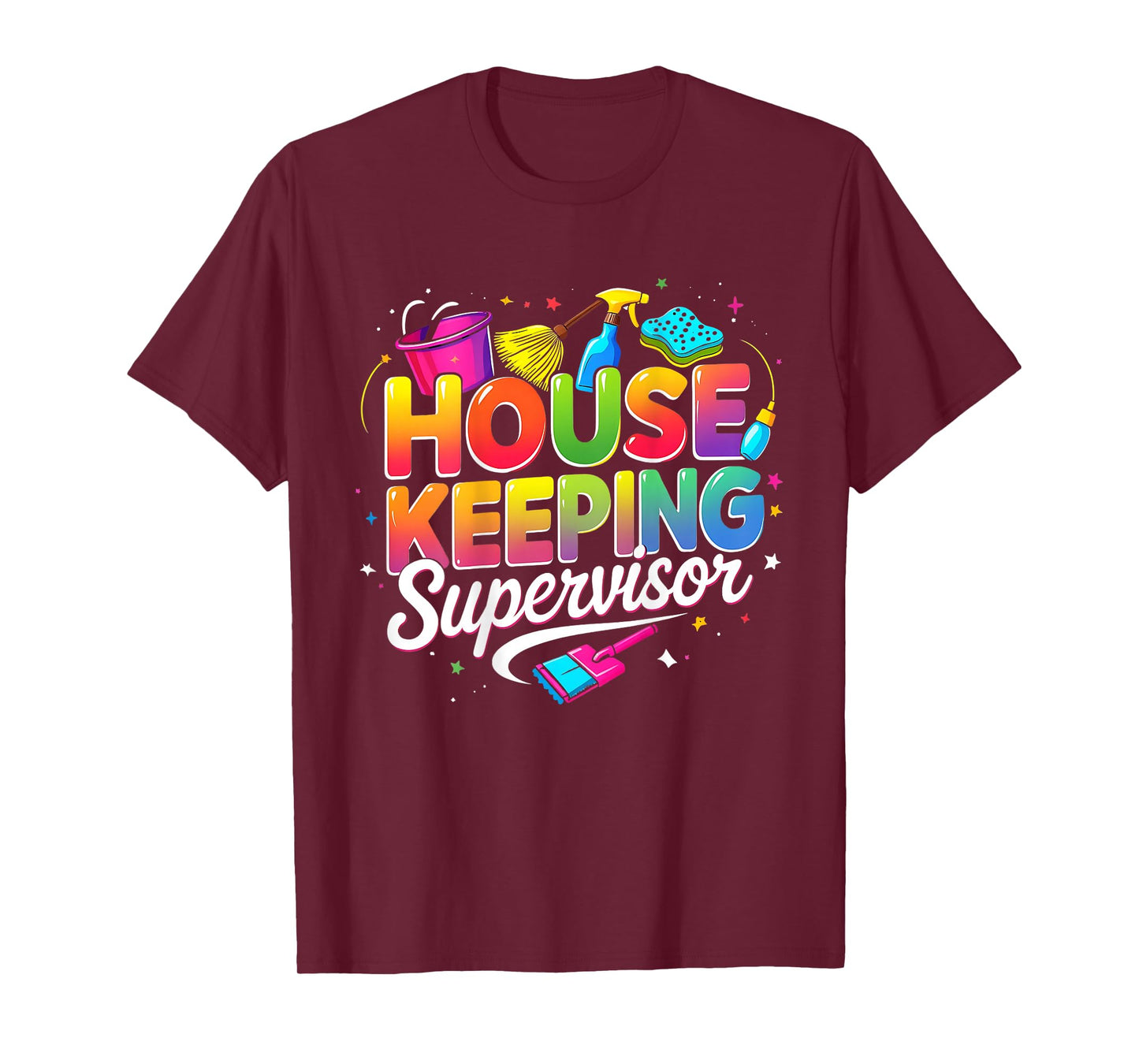 Housekeeping Supervisor Appreciation Cleaning Staff Colorful T-Shirt