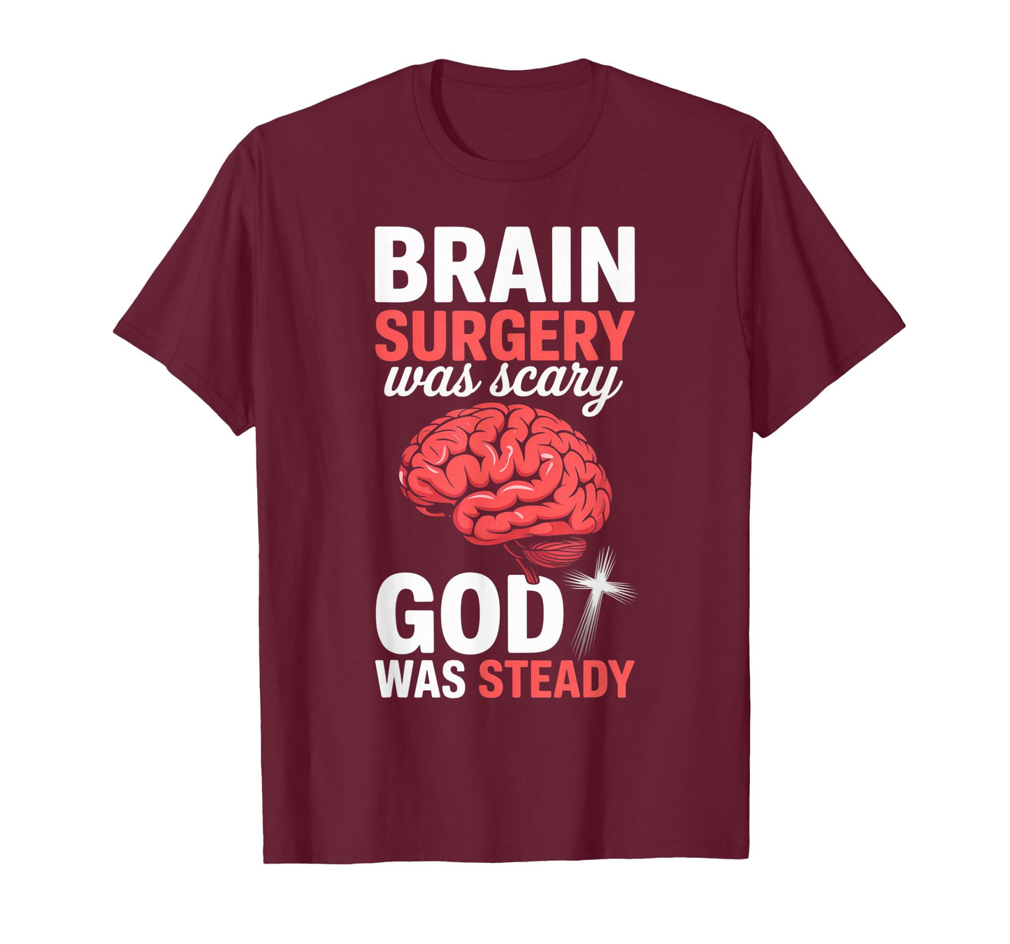 God was Steady Brain Tumor Jesus Christian Brain Surgery T-Shirt