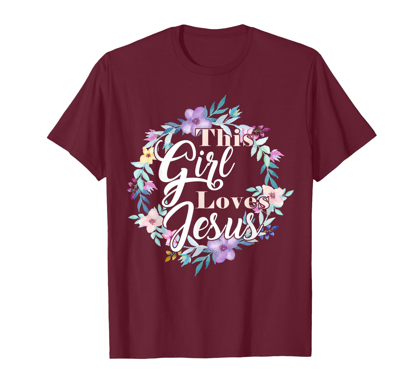 This Girl Loves Jesus Bible Verse Christian Faith Flowers T-Shirt