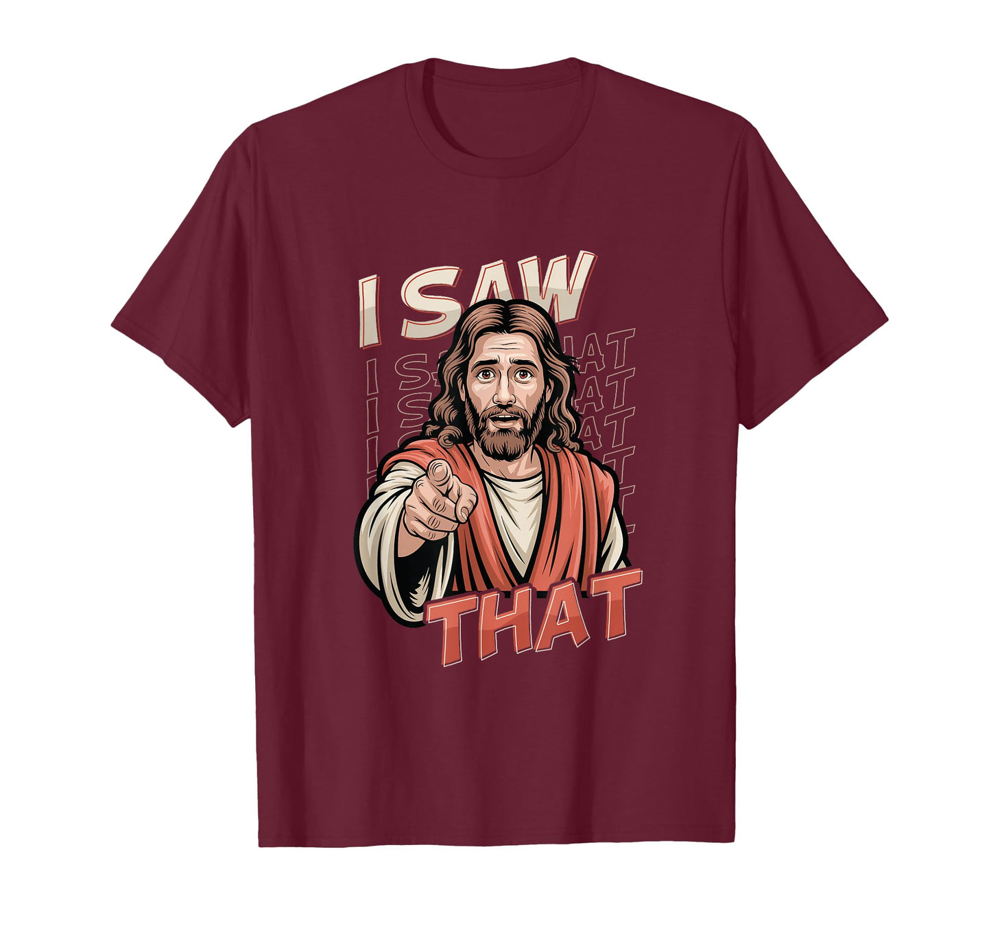 I Saw That Funny Jesus Humor Sarcastic Jesus Quote T-Shirt