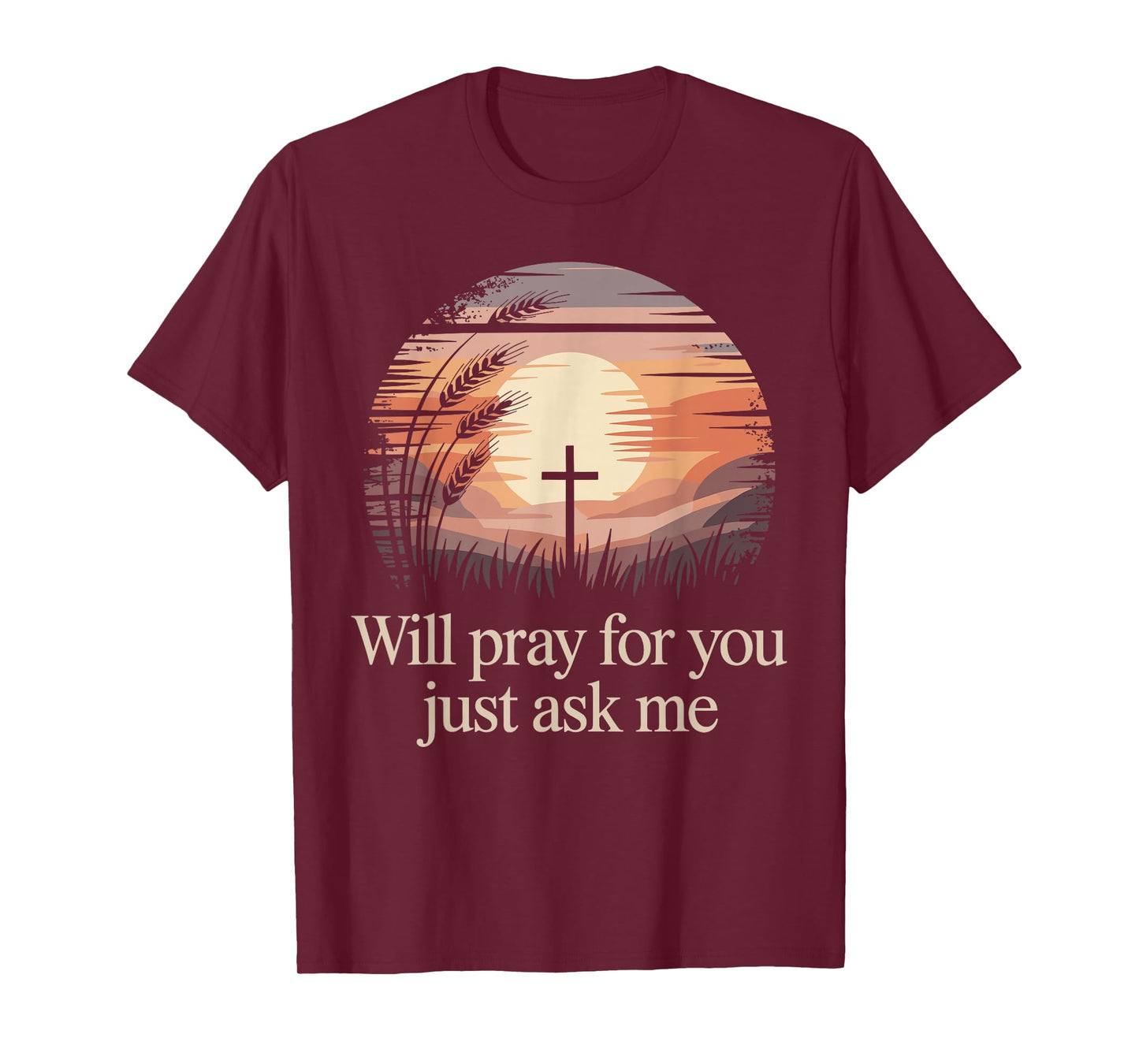 Will Pray for You Just Ask Me Christian Prayer Praying Jesus T-Shirt