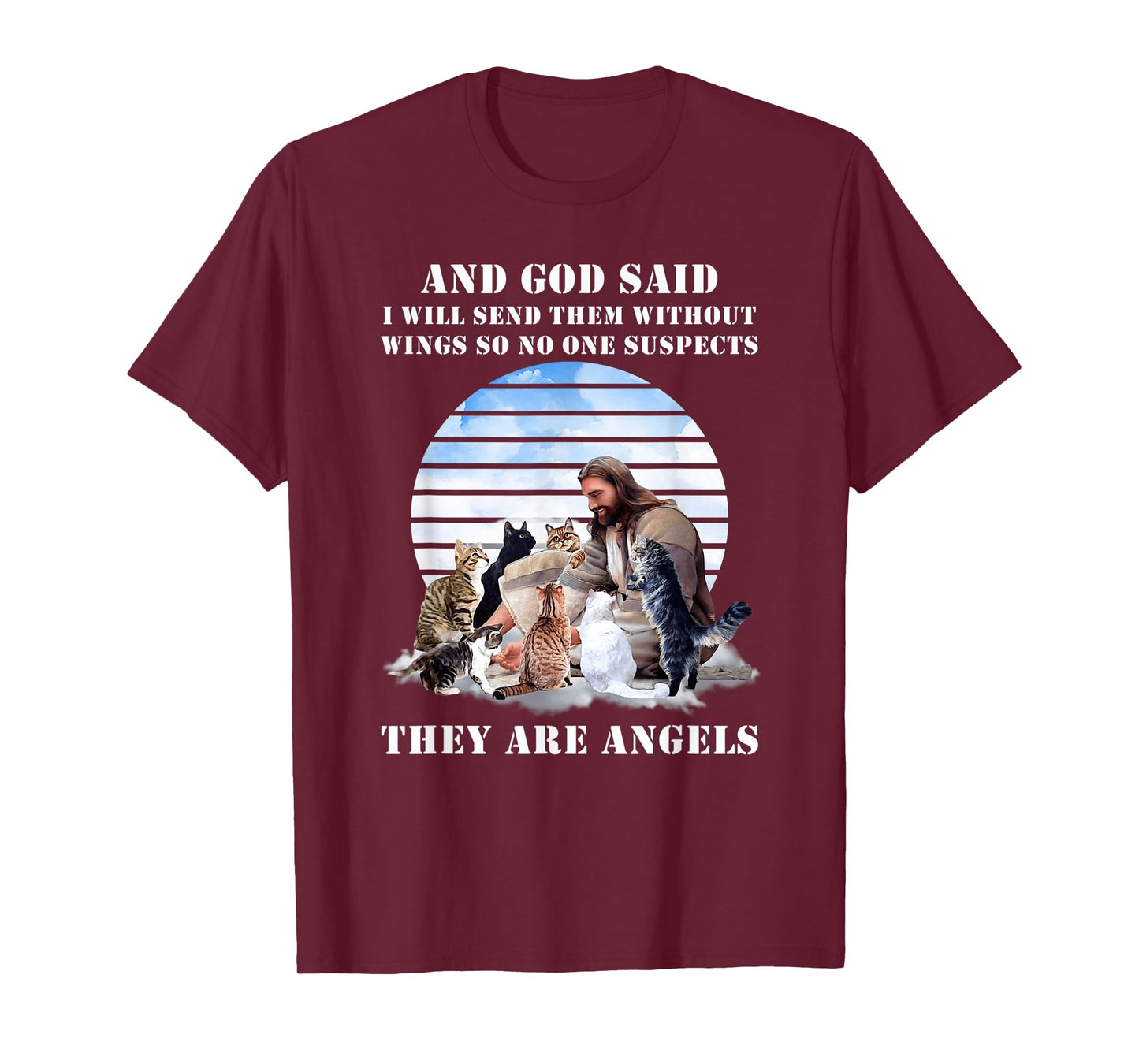 And God Said I Will Send Them Without Wings Cat Jesus Lovers Men Women T-Shirt