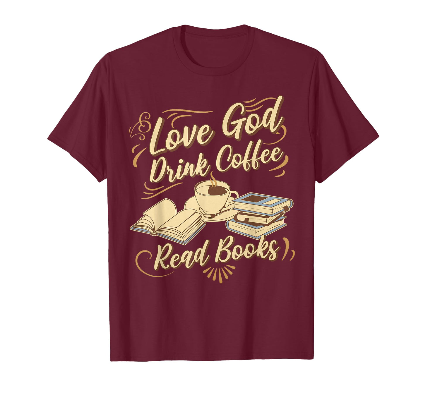 Love God Drink Coffee Read Books Christian Tee T-Shirt