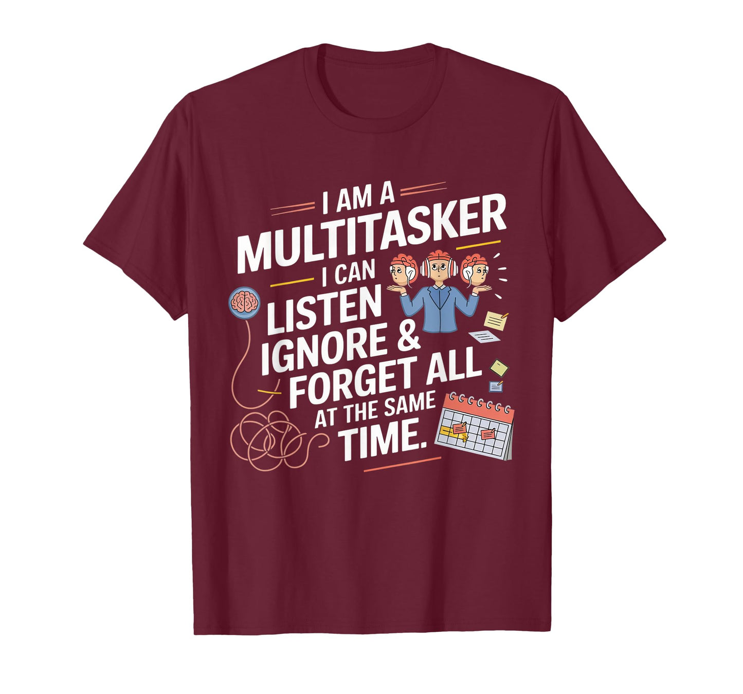 Funny I Am A Multitasker I Can Listen Ignore & Forget All T-Shirt