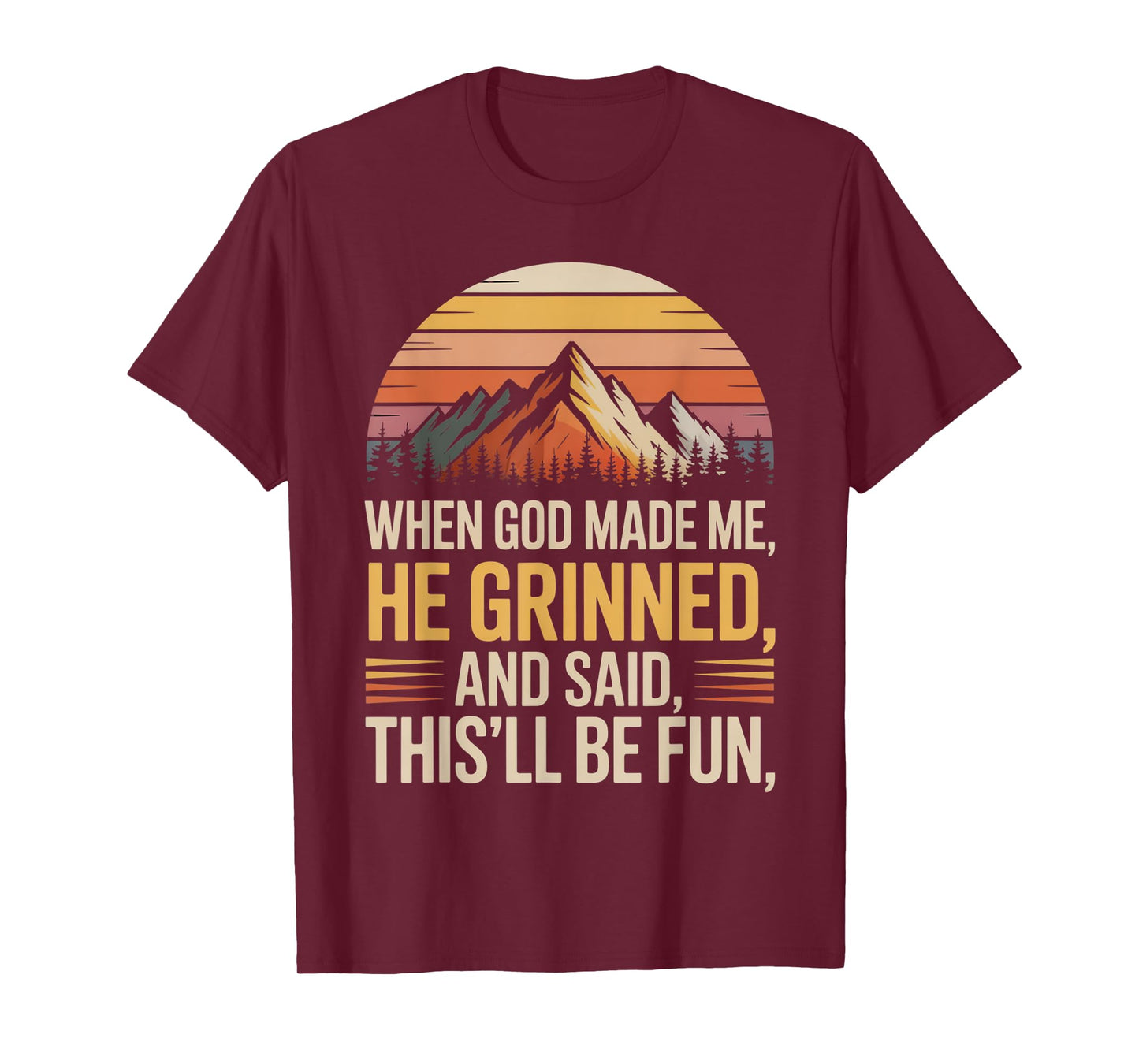 When God Made Me He Said This'll Be Fun for Men Dad, Husband T-Shirt