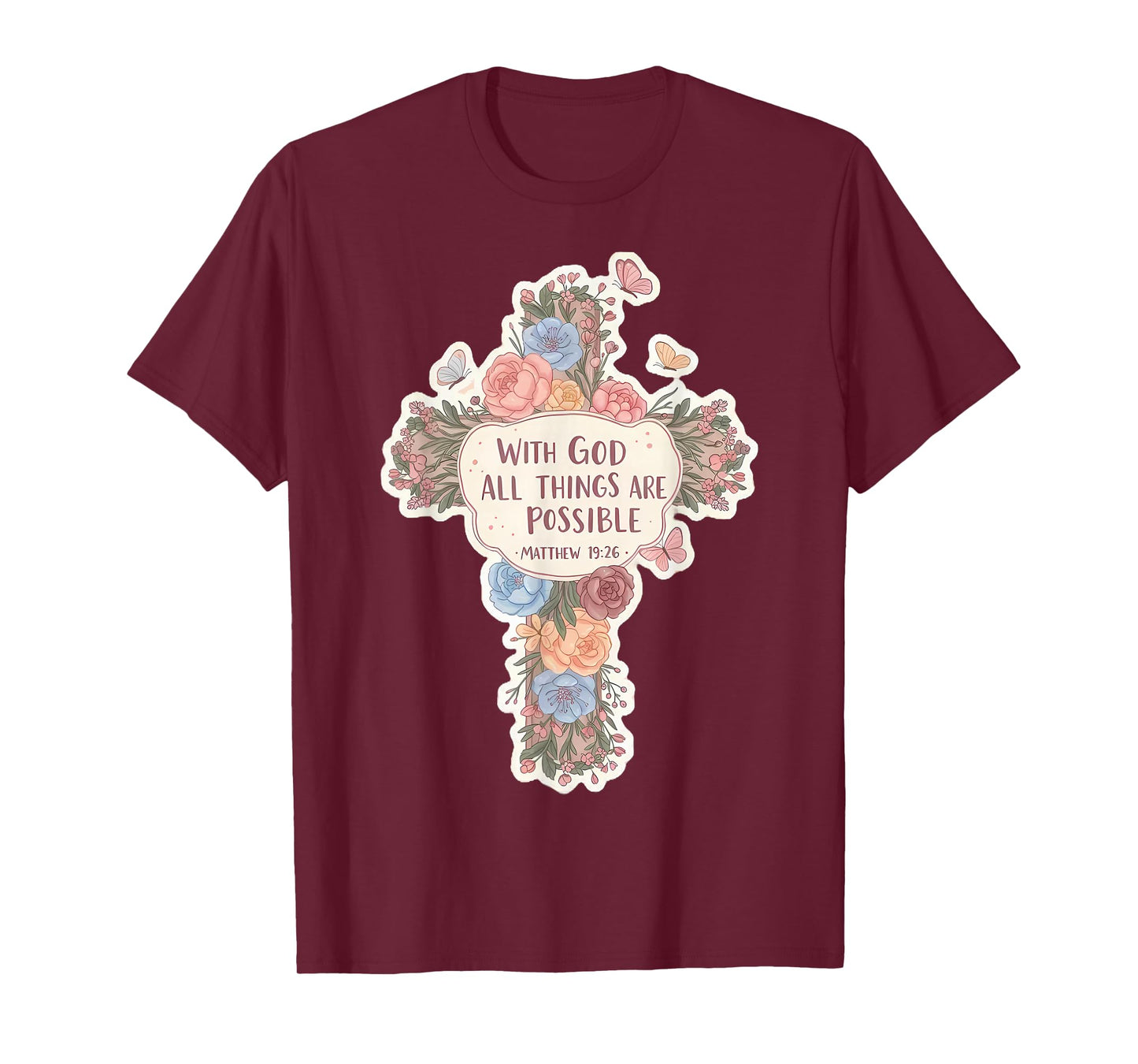 Floral with God All Things are Possible Matthew 19:26 Bible T-Shirt