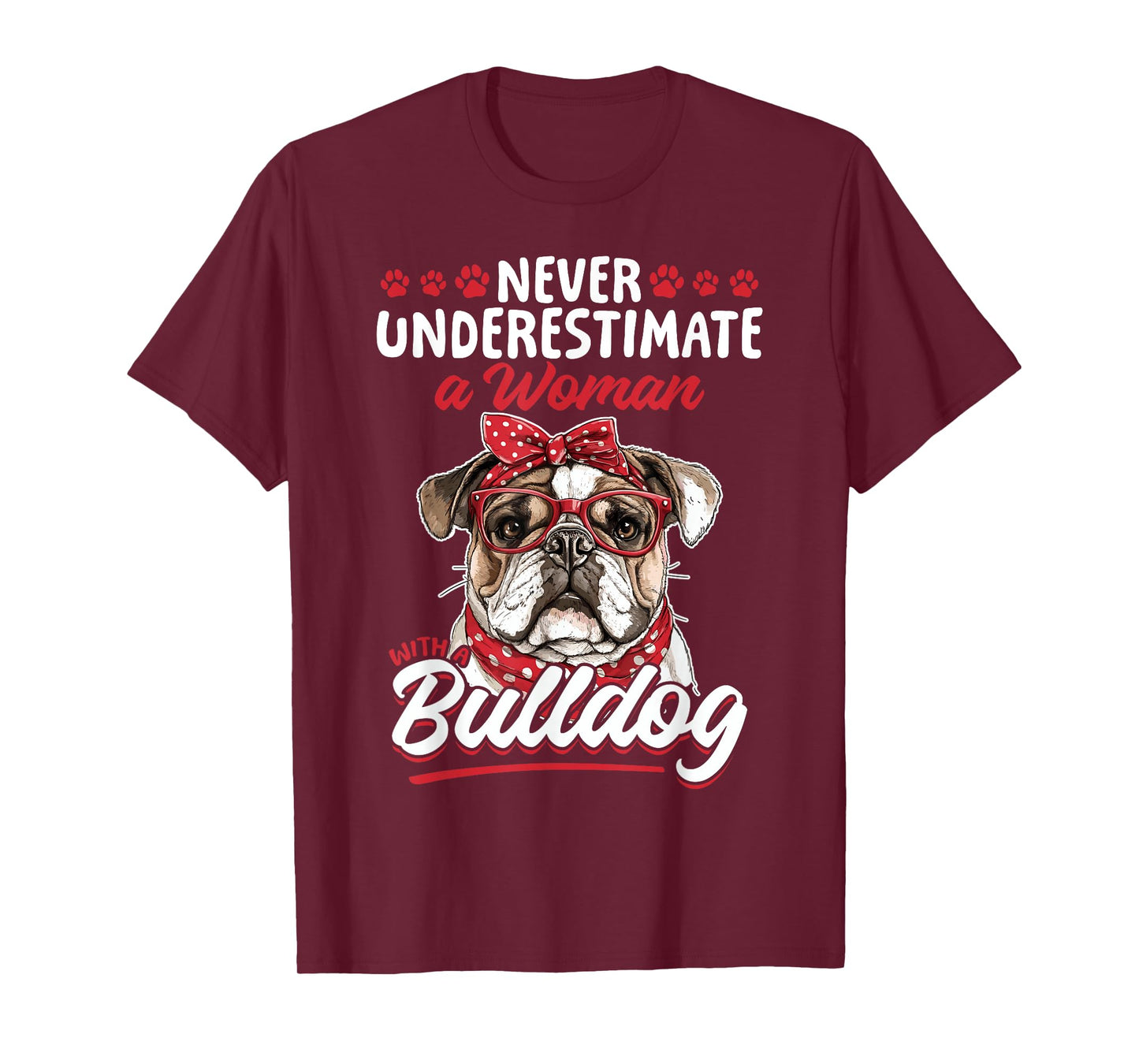 English Bulldog Dog Breed Never Underestimate a Woman with a T-Shirt
