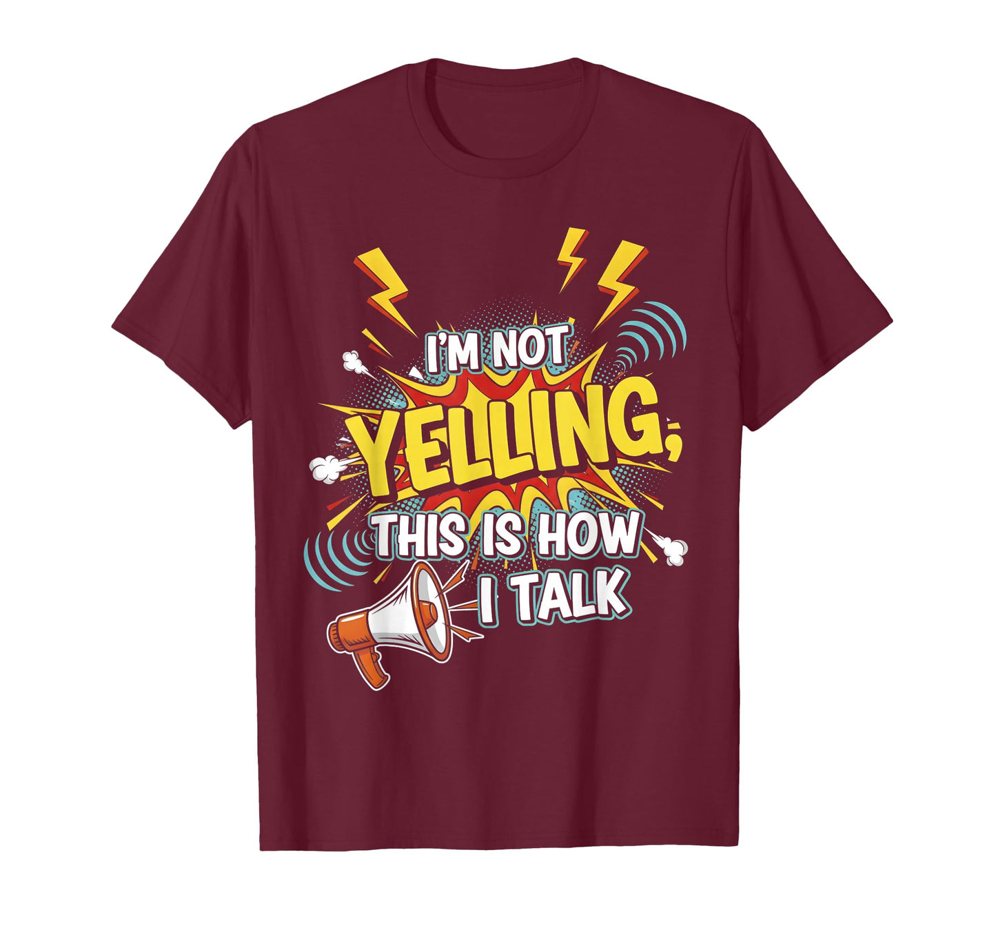 I’m Not Yelling This is How I Talk - Funny Quotes T-Shirt