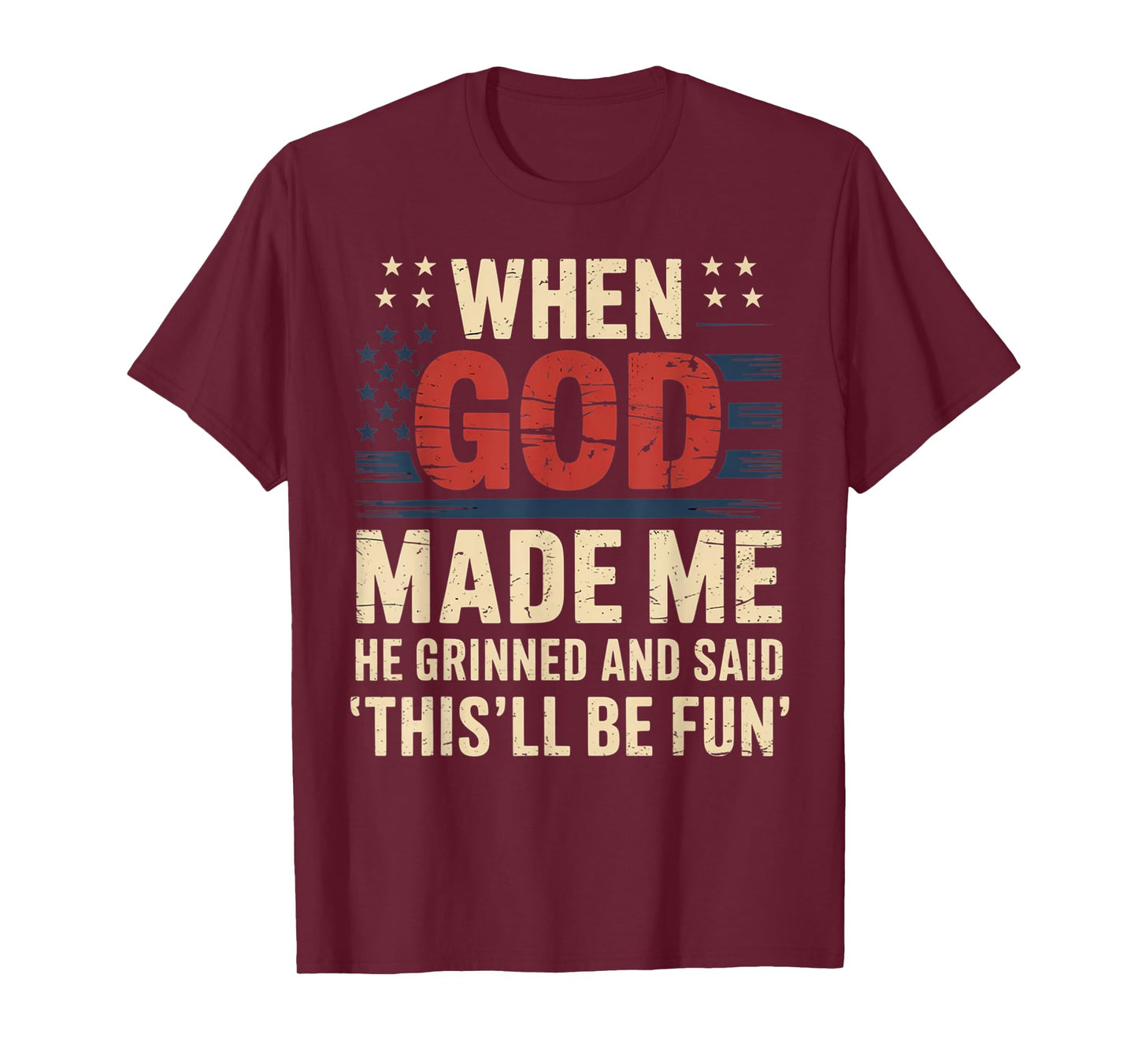 When God Made Me He Said This'll Be Fun for Men Dad, Husband T-Shirt