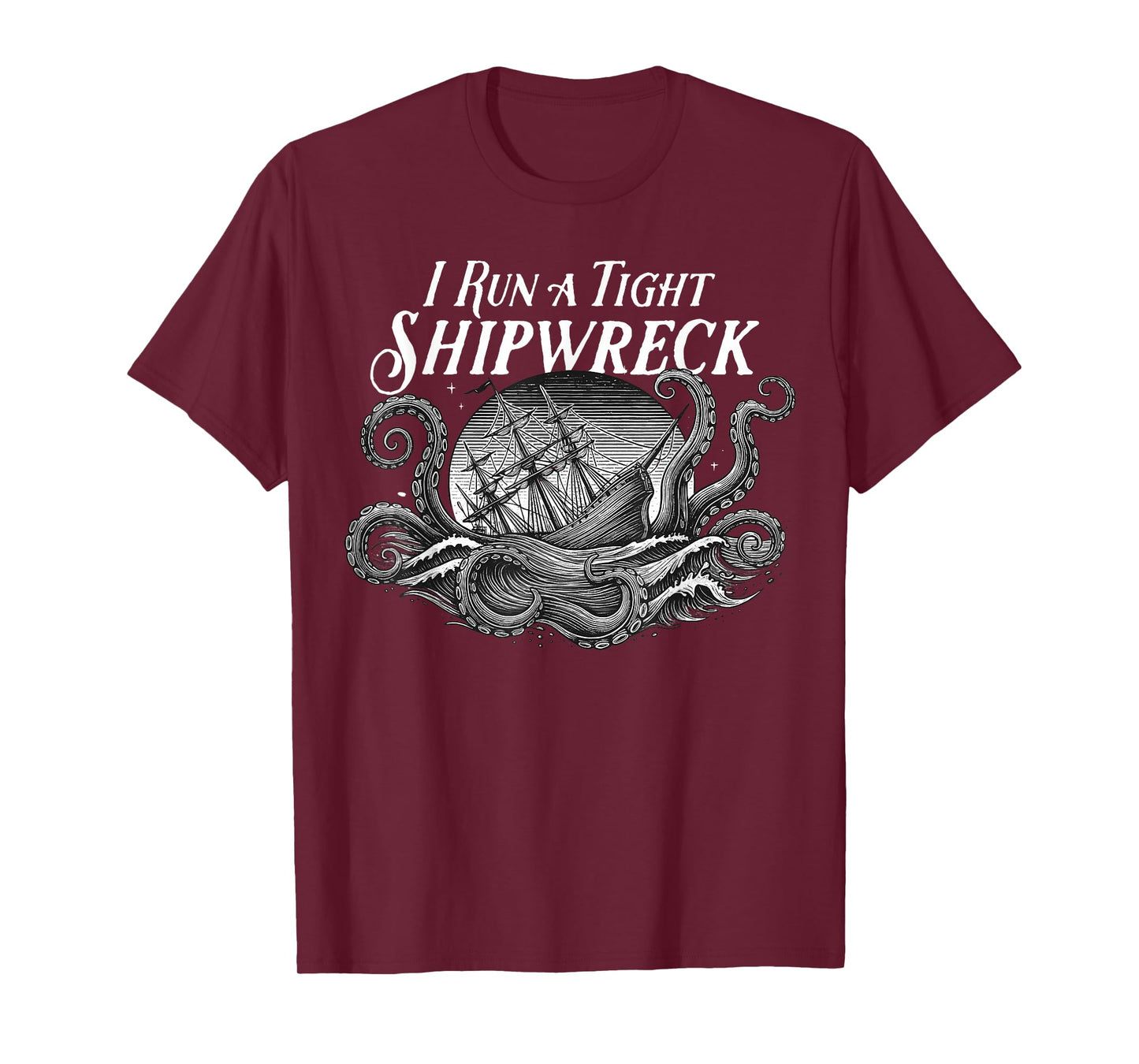 Funny I Run A Tight Shipwreck Vintage Nautical Style T-Shirt