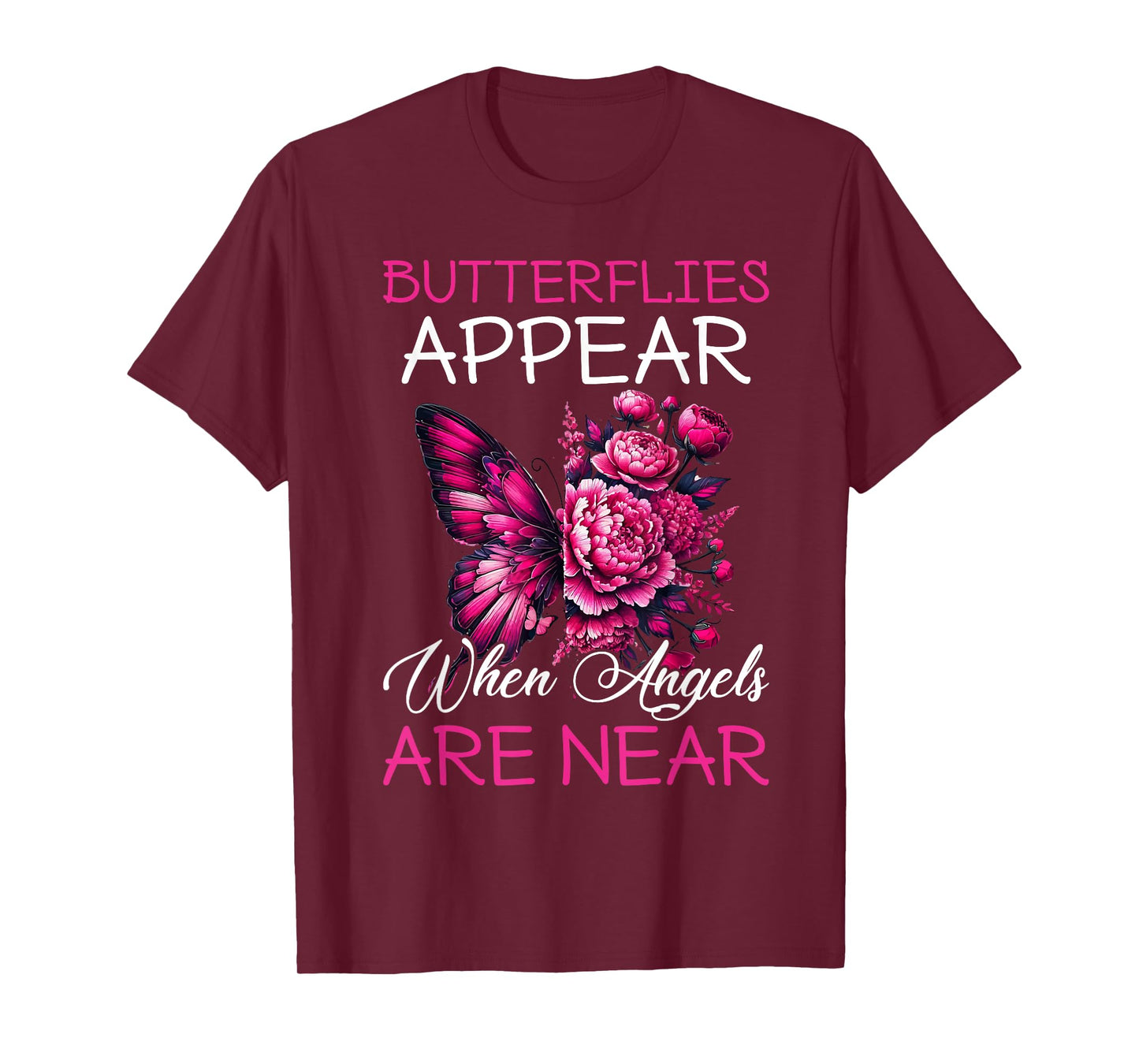 Butterflies Appear When Angels Are Near T-Shirt
