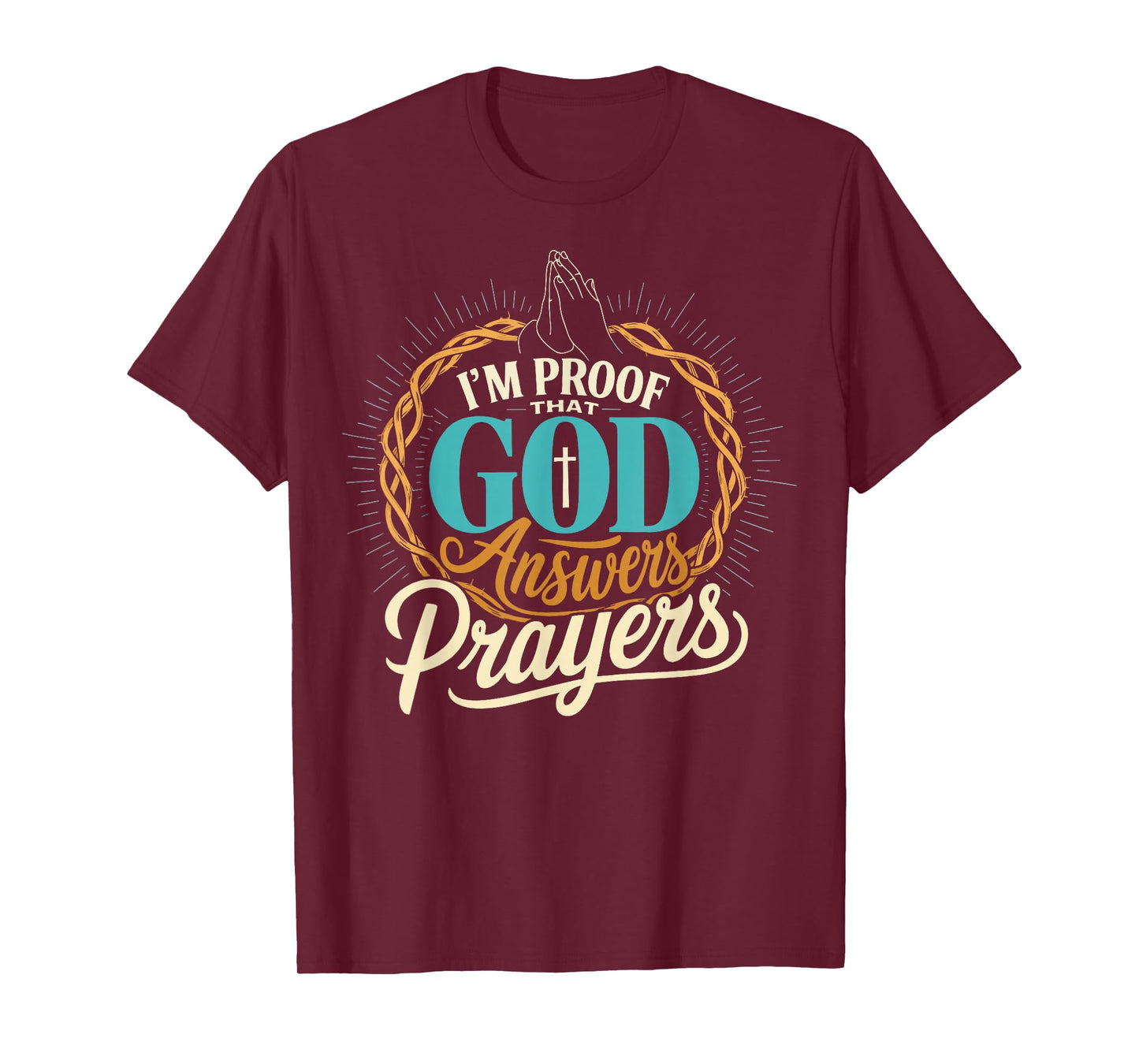 I'm Proof That God Answers Prayers T-Shirt