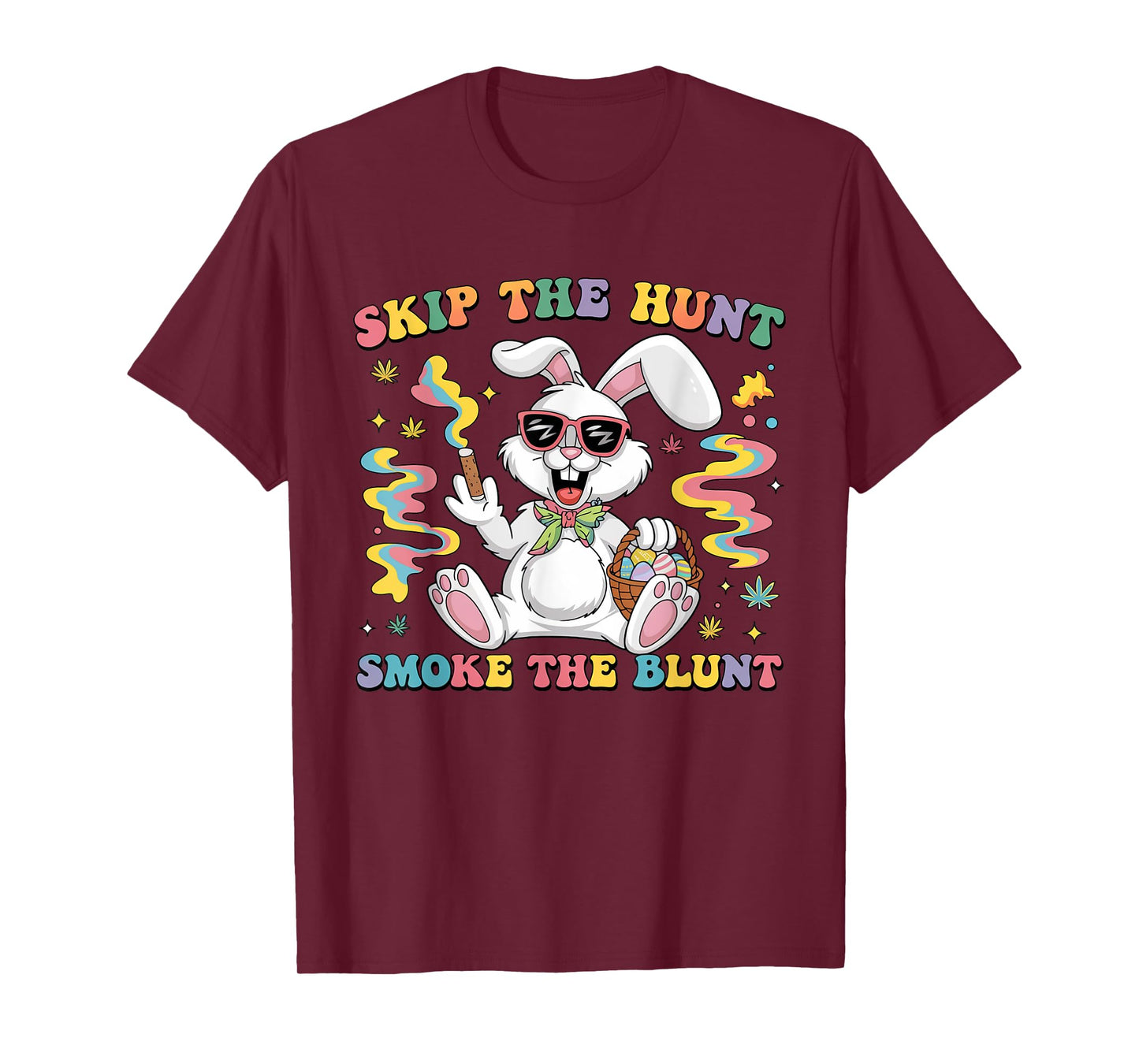 Happy 420 Easter Skip The Hunt Smoke The Blunt Bunny Smoking T-Shirt
