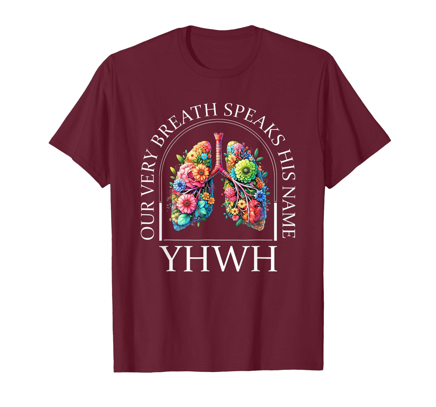 Floral Jesus Christian Lung Yahweh Speaks His Name Yhwh T-Shirt