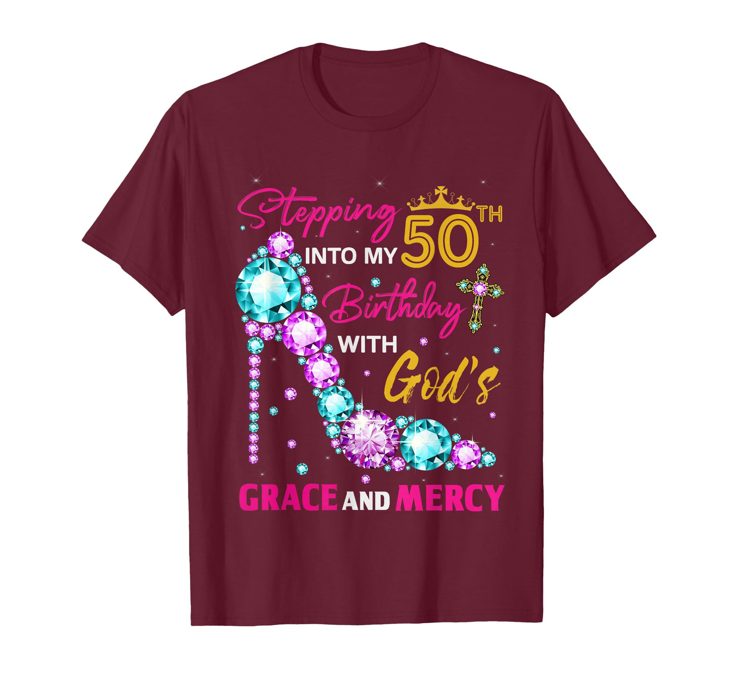 Stepping into my 50th birthday with God's grace & Mercy Lady T-Shirt