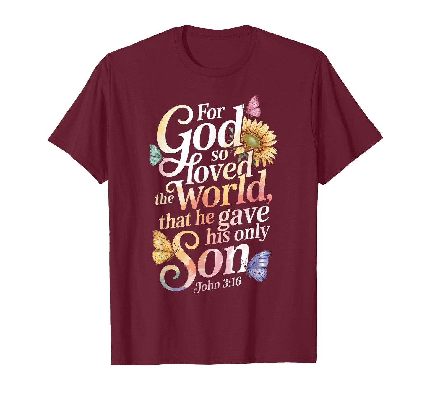 for God So Loved The World Only Son John 3:16 Christian T-Shirt