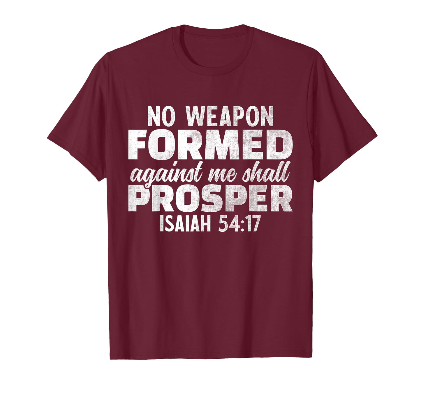 No Weapon Formed Against Me Shall Prosper T-Shirt