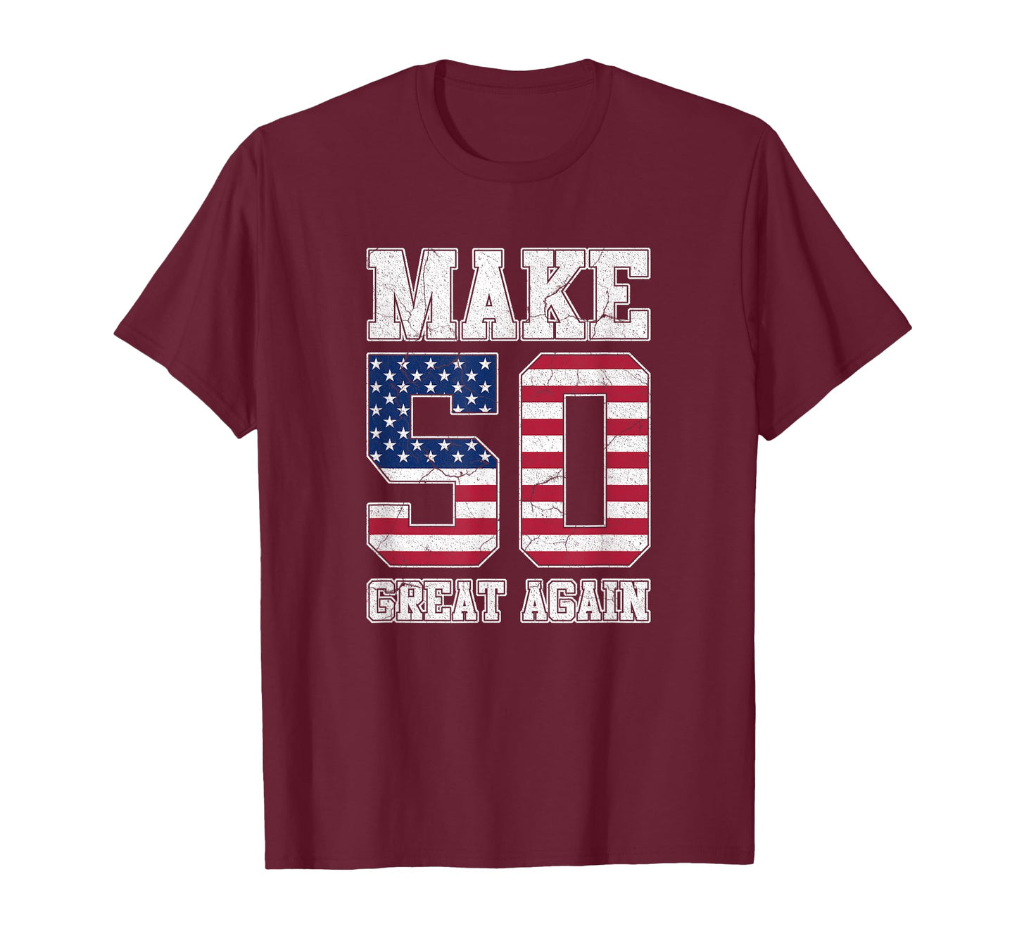 Make 50 Great Again 50th Birthday Patriotic 4th of July T-Shirt