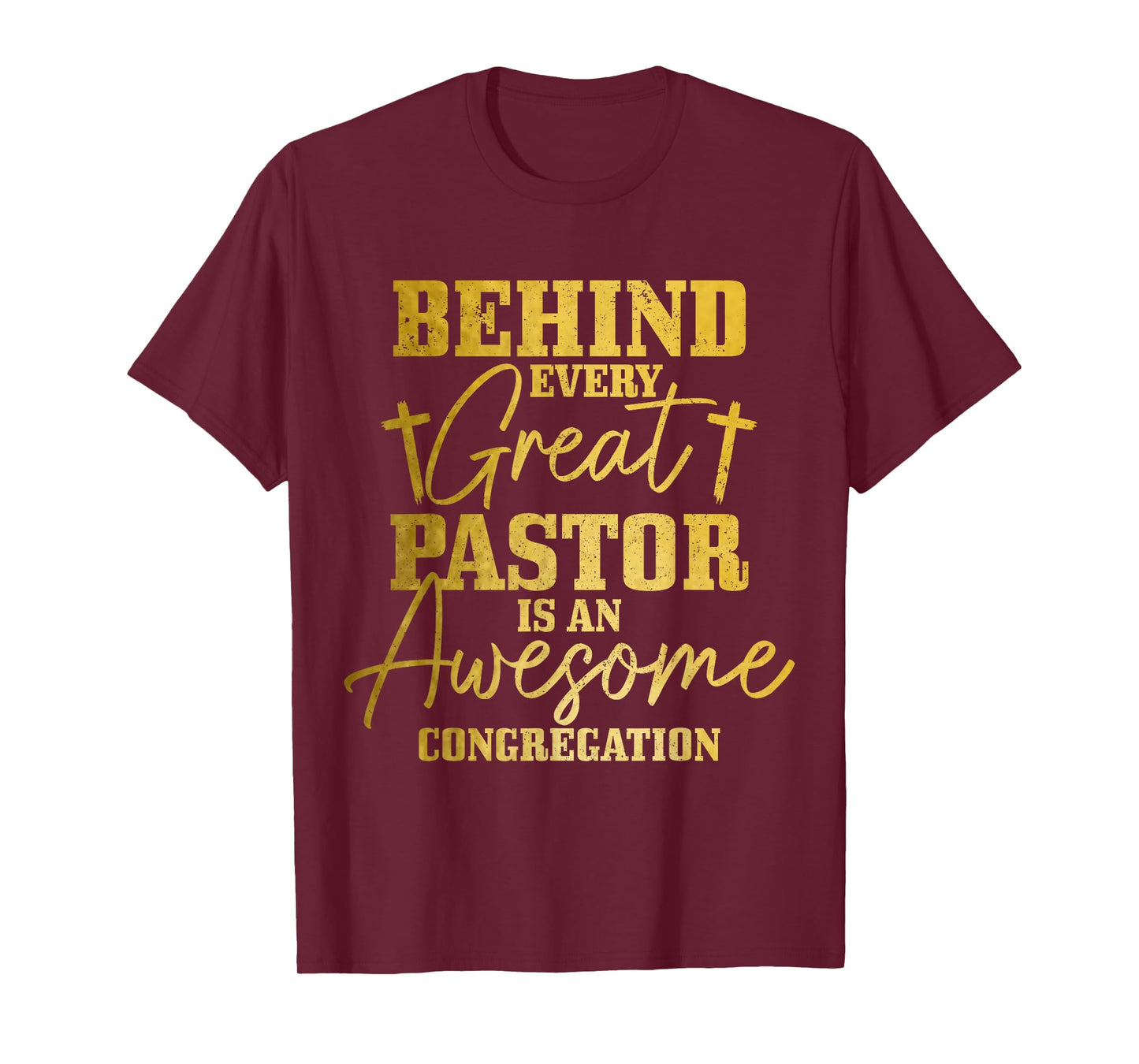 Behind Every Great Pastor Is Awesome Congregation Christian T-Shirt