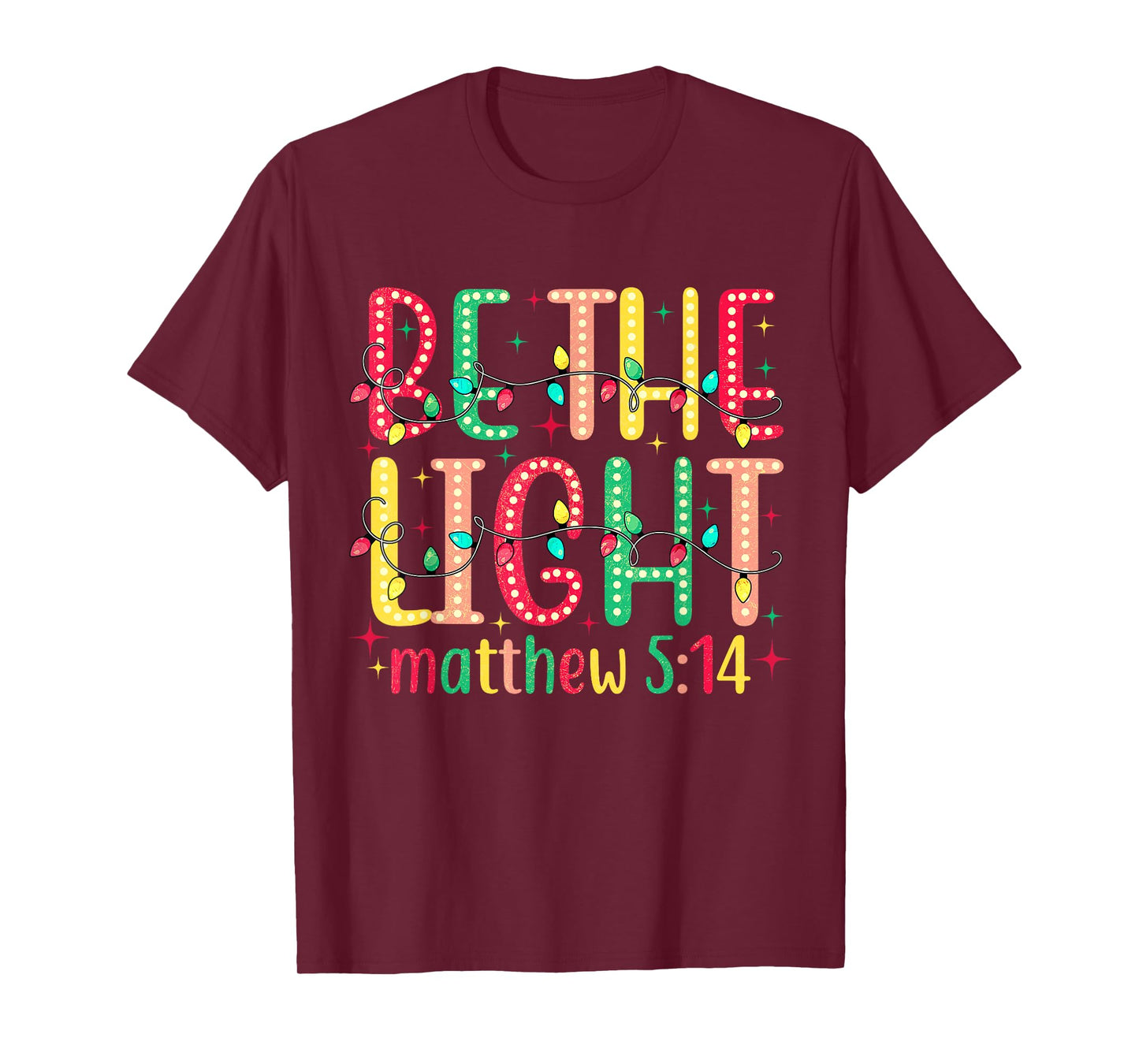 Be The Light Matthew 5:14 Jesus Christian Christmas T-Shirt