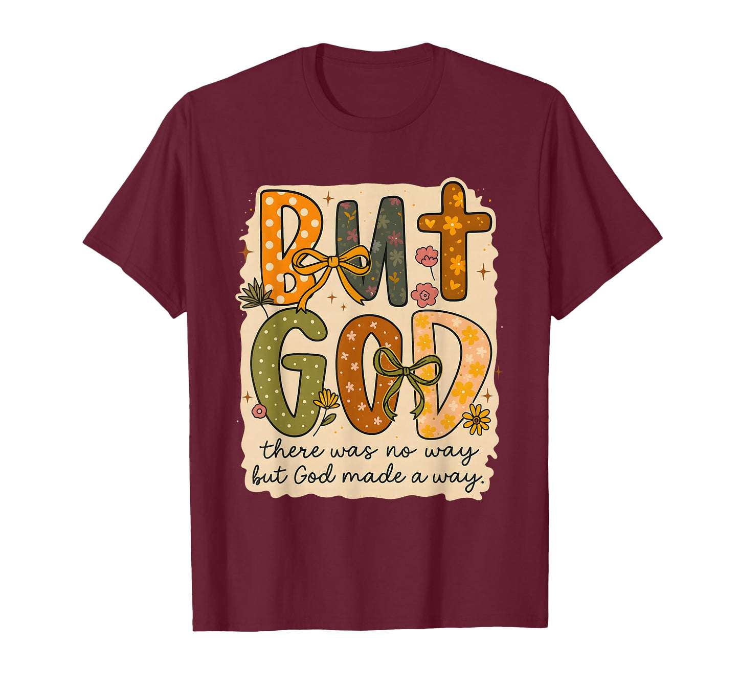 But God Made a Way Floral Faith Quote Christian Gift T-Shirt