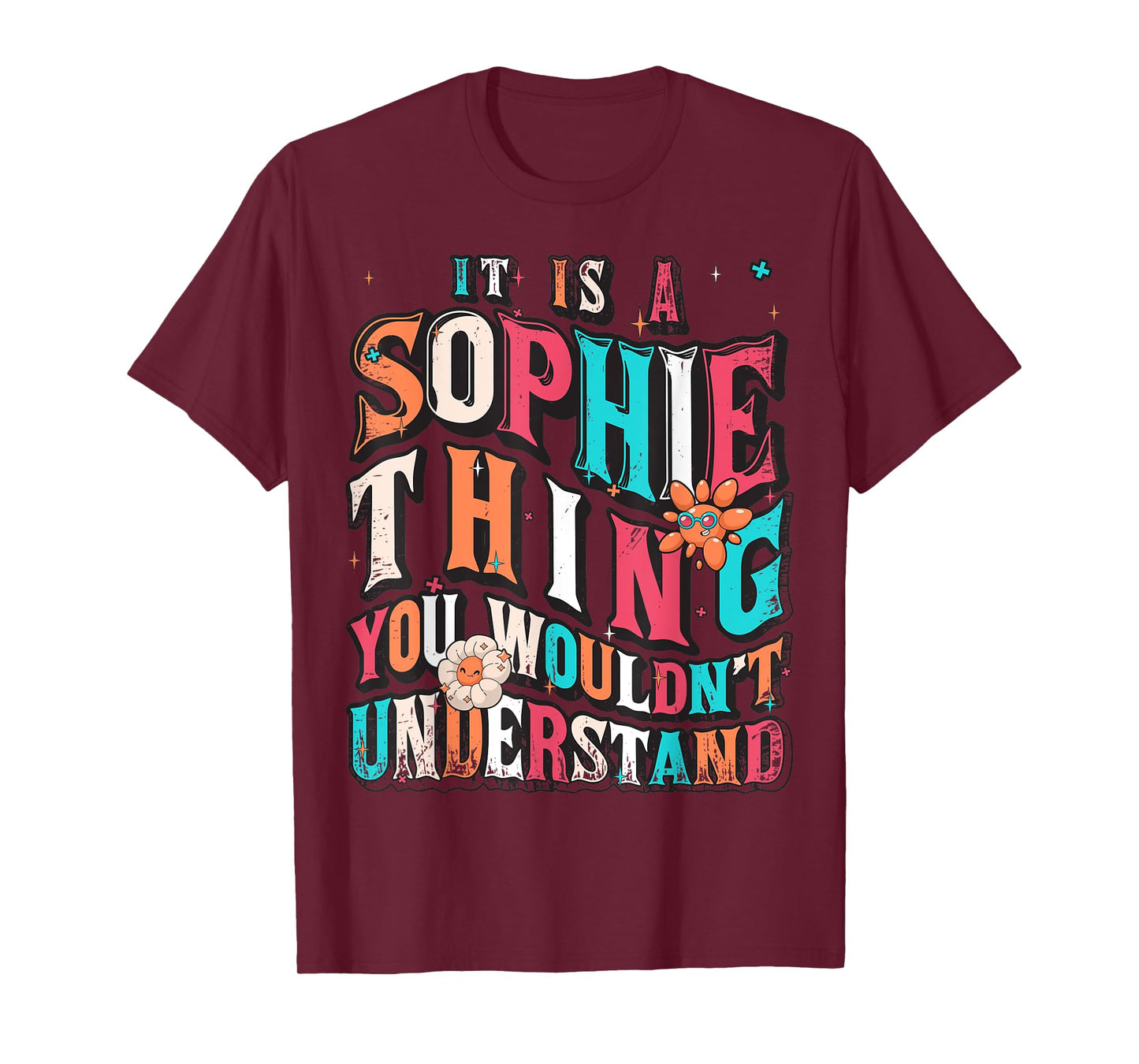 It's Sophie Thing You Wouldn't Understand, Sophie Groovy T-Shirt