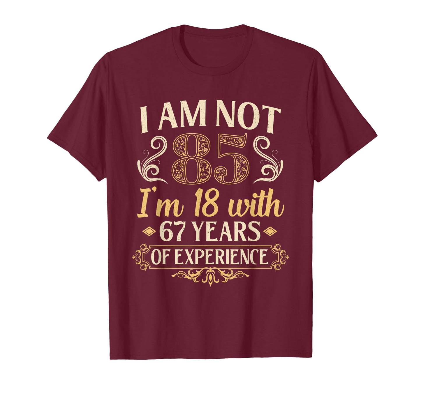 Vintage 85th Birthday Gifts I'm Not 85 Years Old Birthday T-Shirt