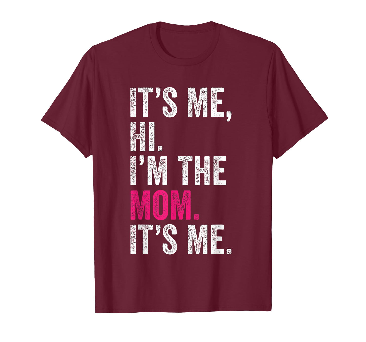 It's Me Hi I'm The Mom It's Me Retro Men Women Kids T-Shirt