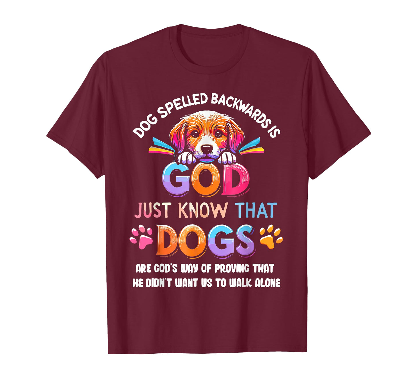 Dog Spelled Backwards Is God Just Know That Dogs Are God's T-Shirt