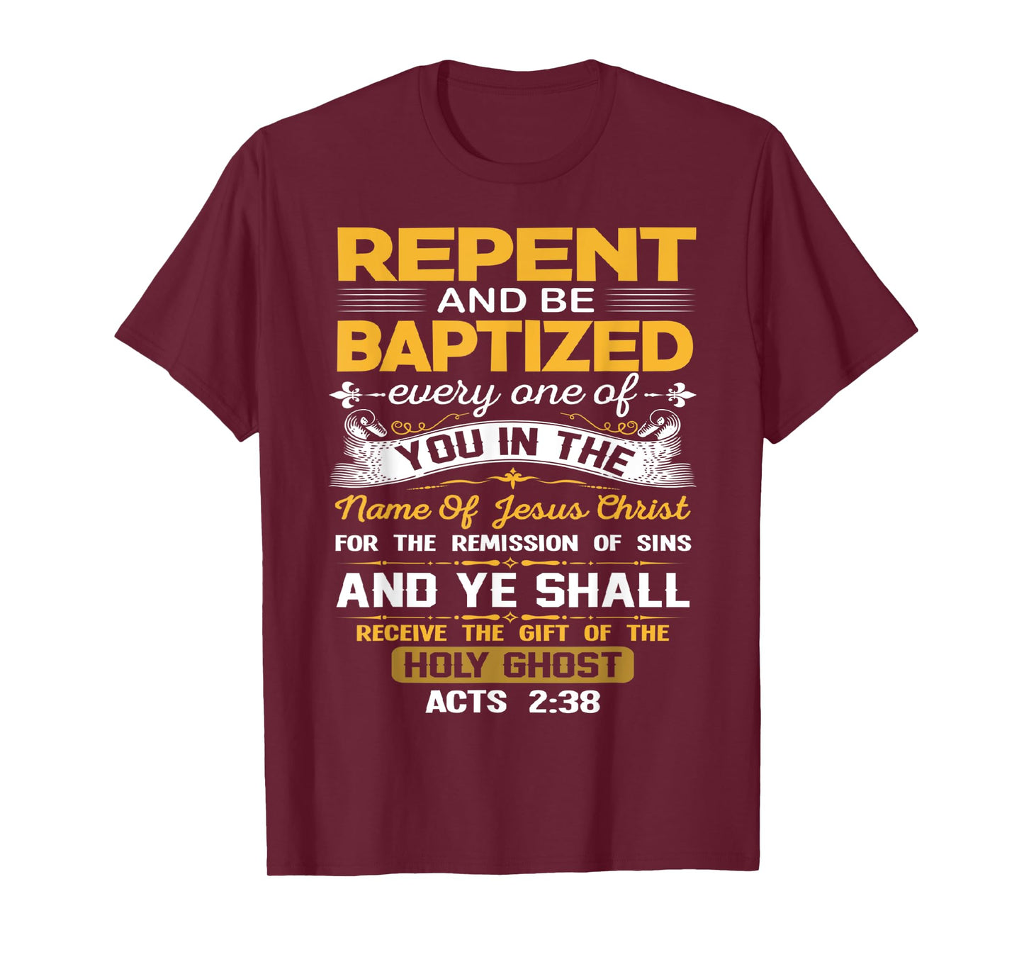 Acts 2:38 Repent And Be Baptized In the Name Of Jesus Christ T-Shirt