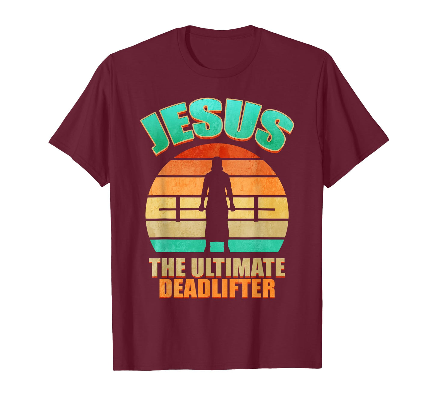 Deadlift Jesus I Christian Weightlifting Funny Workout Gym T-Shirt