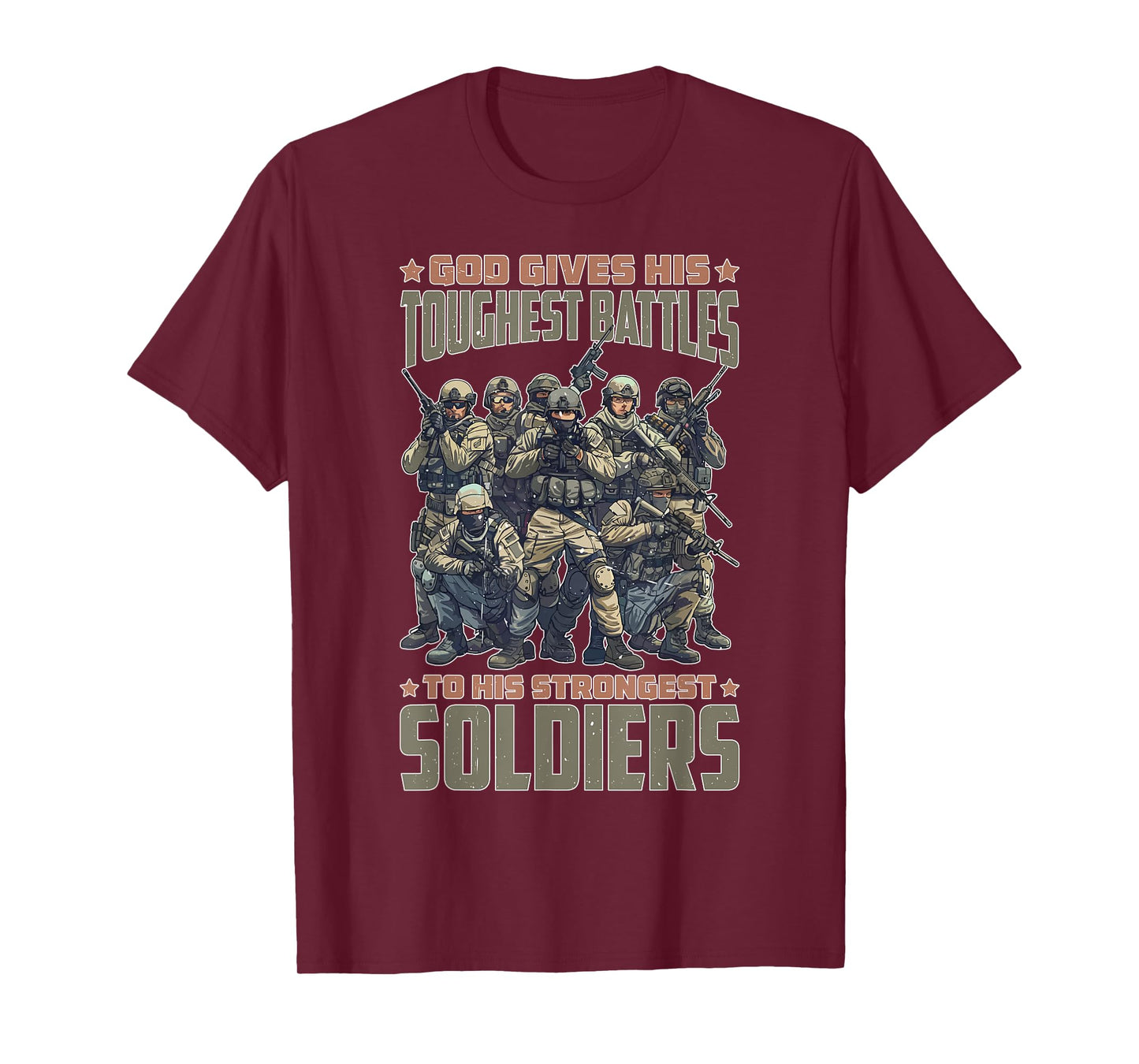 God Gives His Toughest Battles To His Strongest Soldiers |-- T-Shirt