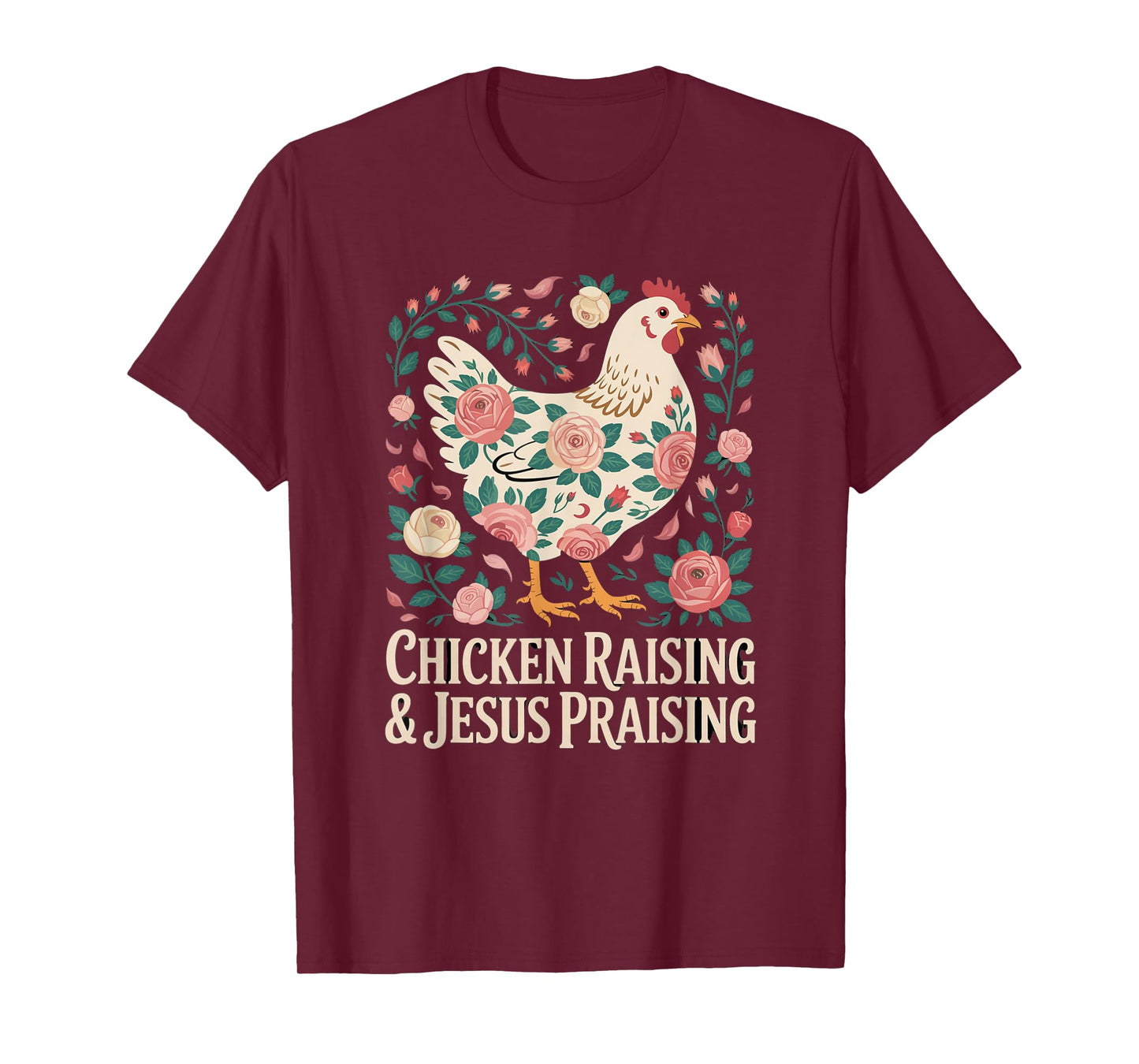 Chicken Raising & Jesus Praising Shirt For Men Women T-Shirt